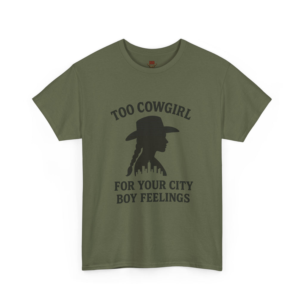 Too Cowgirl For Your City Boy Feelings T-Shirt