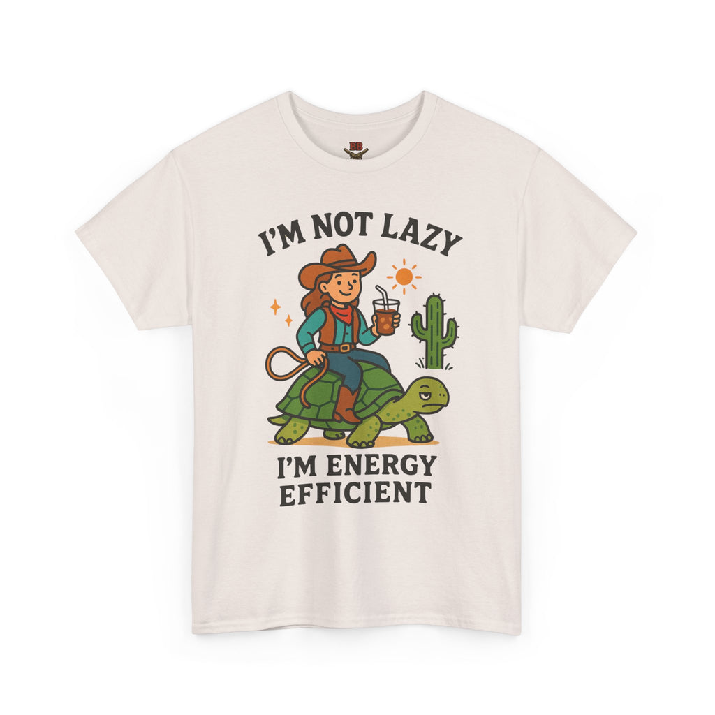 I’m Not Lazy I’m Energy Efficient T-Shirt