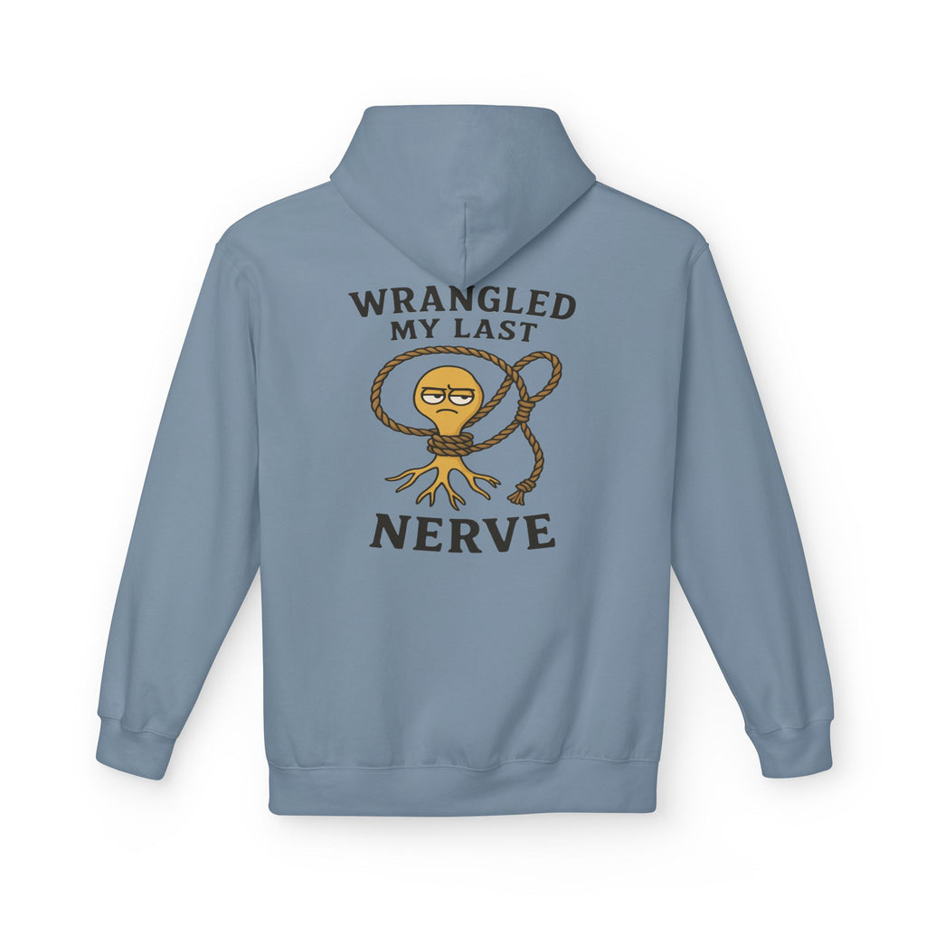 Wrangled My Last Nerve Hoodie
