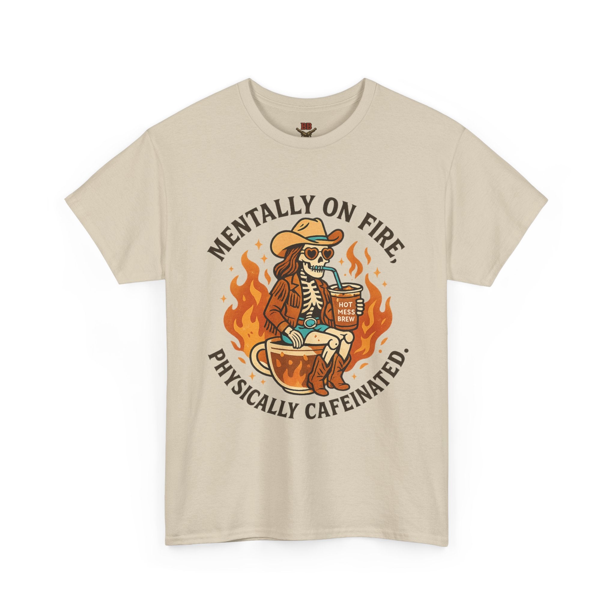 Mentally On Fire Physically Caffeinated Tee