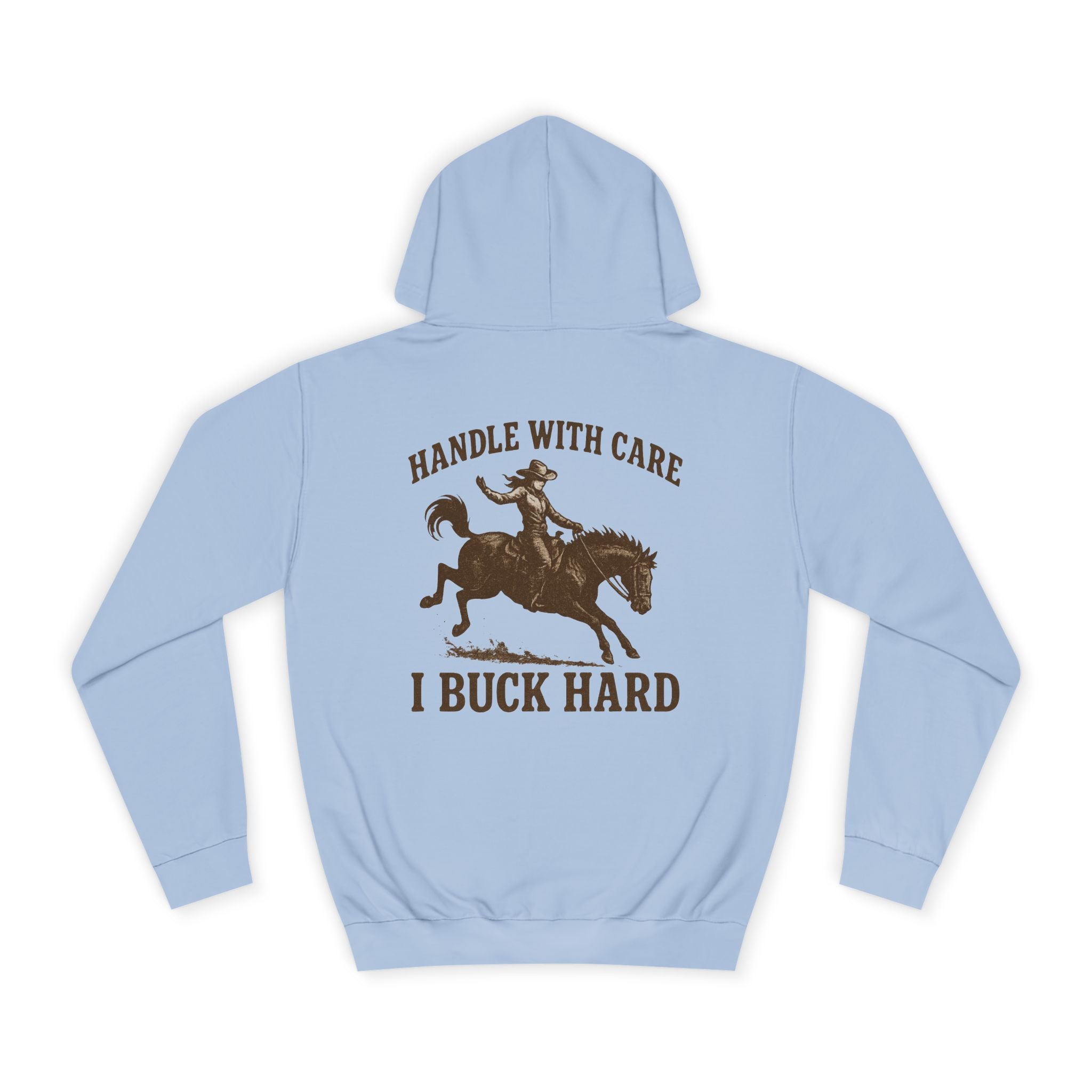 Handle With Care I Buck Hard Hoodie