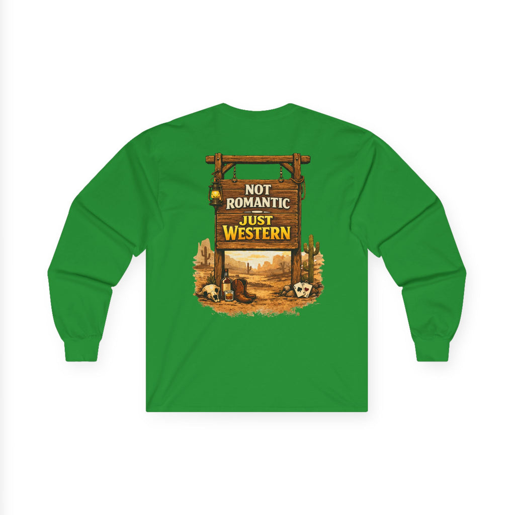 Not Romantic Just Western long sleeve