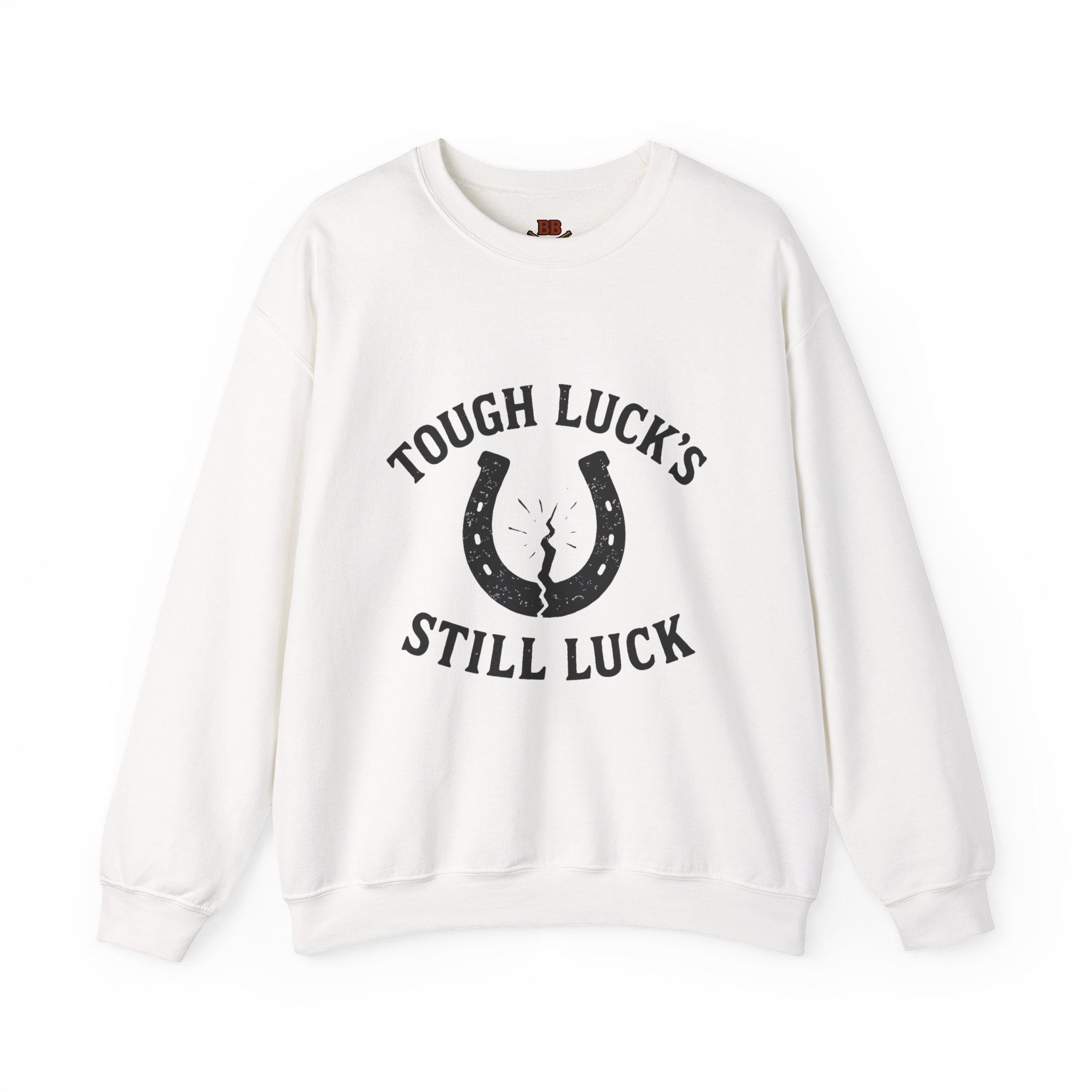 Tough Luck's Still Luck Horseshoe Sweatshirt