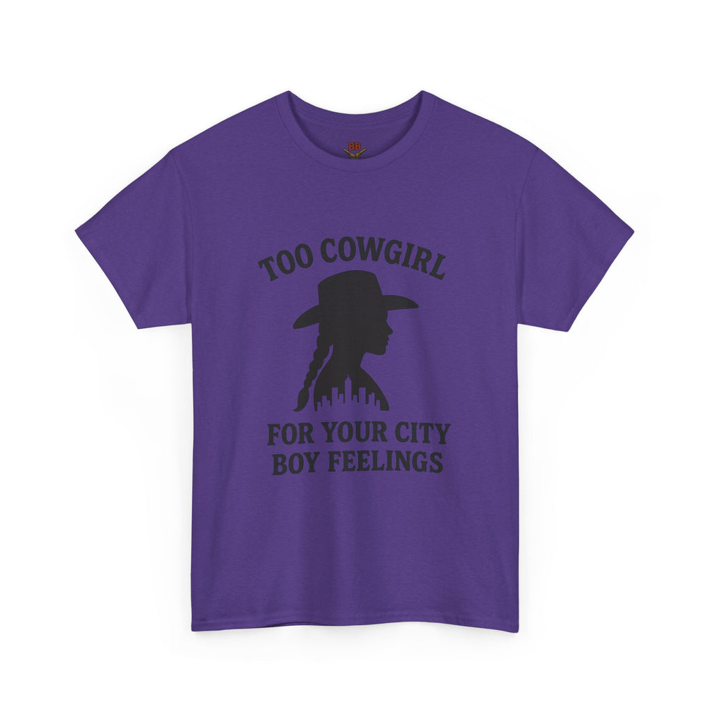 Too Cowgirl For Your City Boy Feelings T-Shirt
