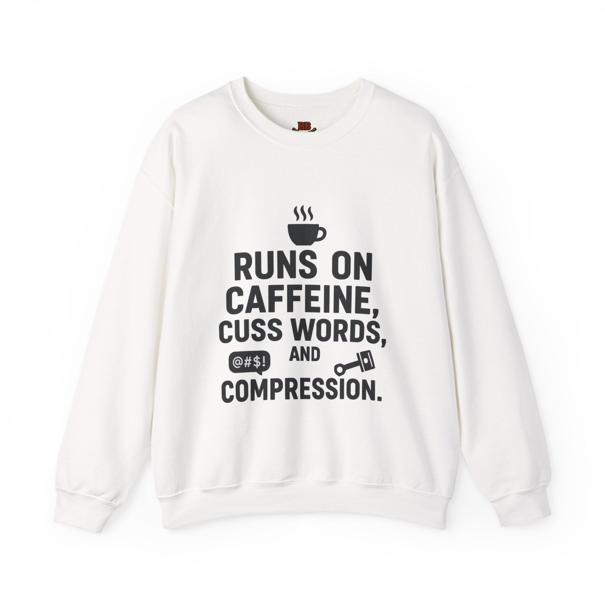 Runs on Caffeine, Cuss Words, & Compression Sweatshirt
