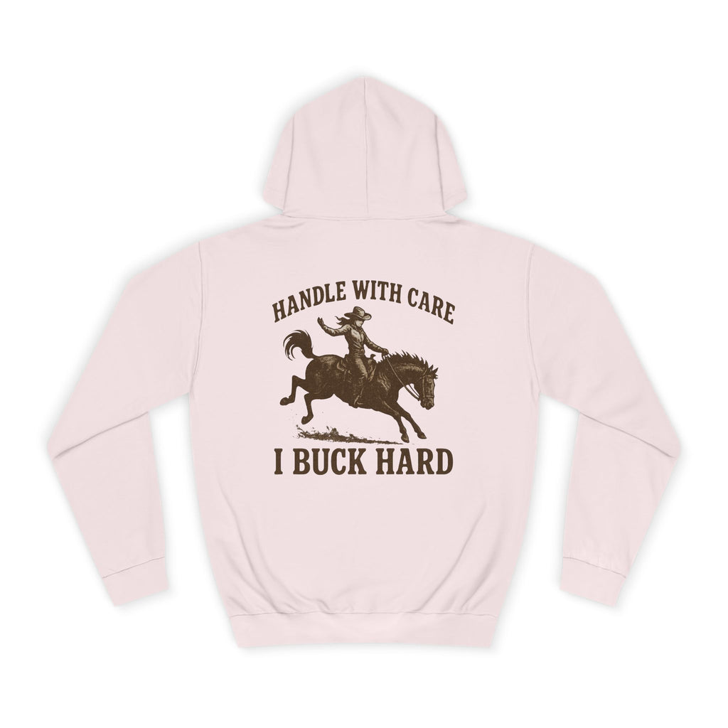 Handle With Care I Buck Hard Hoodie
