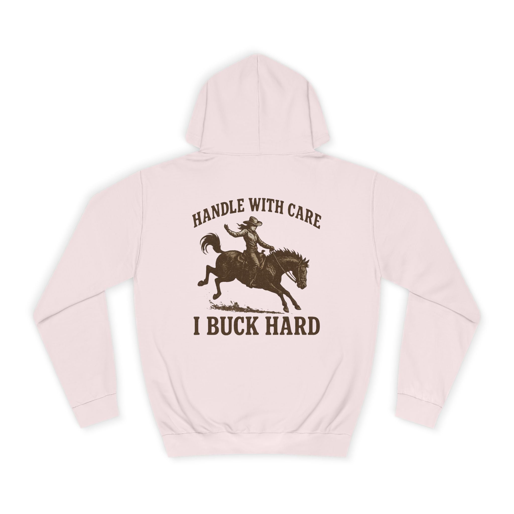 Handle With Care I Buck Hard Hoodie