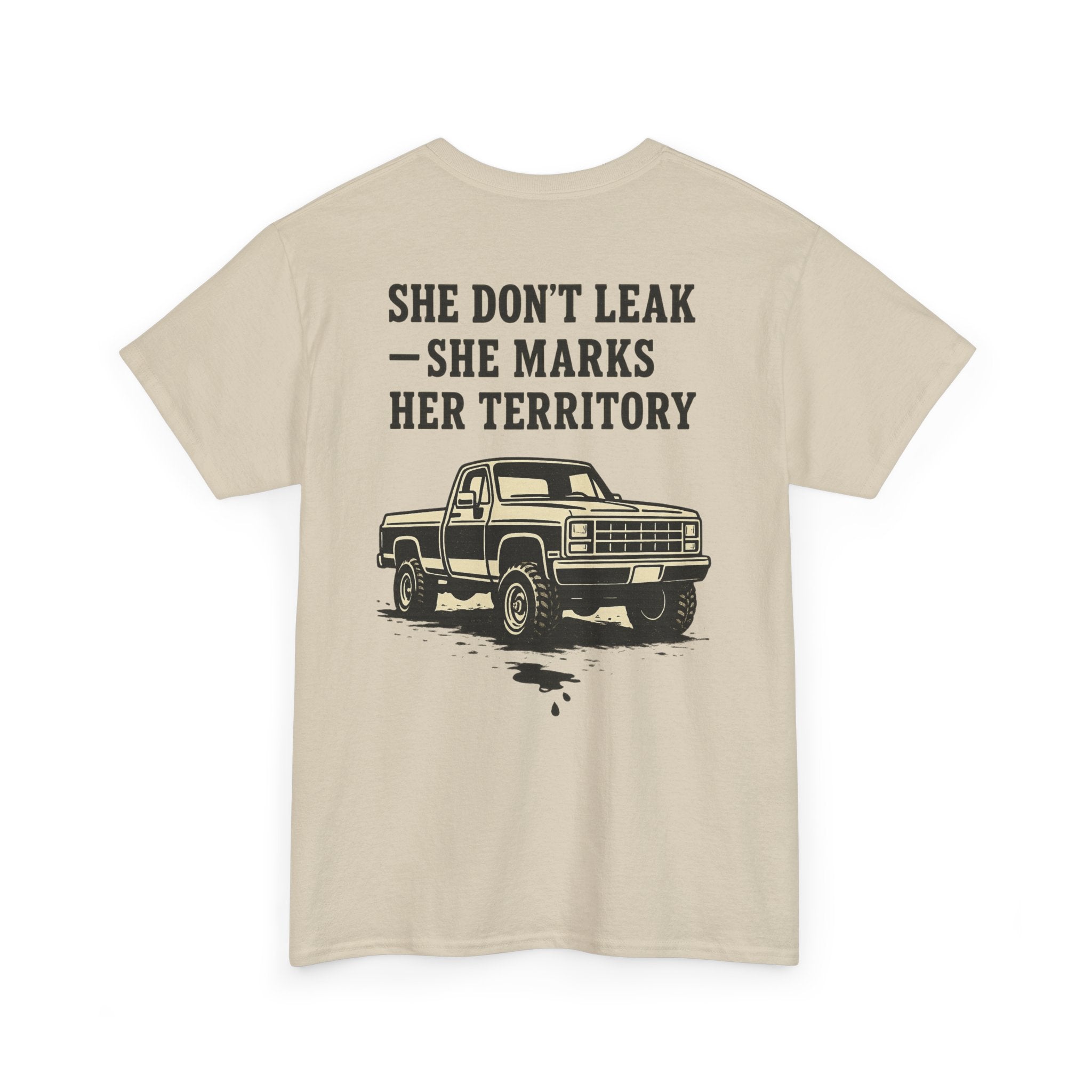 She Don’t Leak She Marks Her Territory Truck Tee