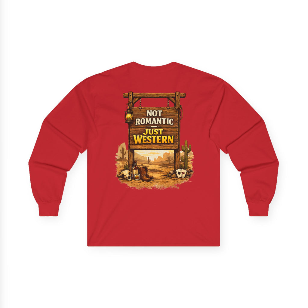 Not Romantic Just Western long sleeve