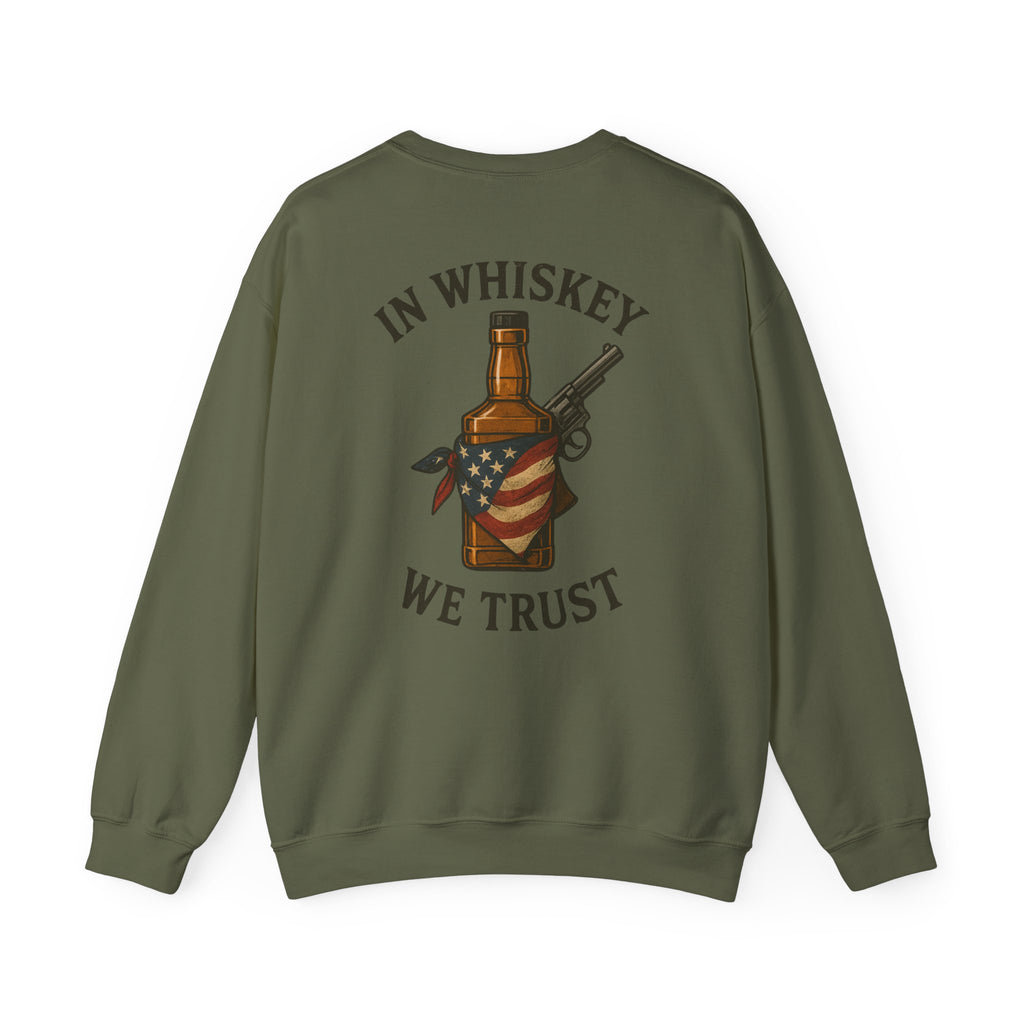 In Whiskey We Trust Sweatshirt