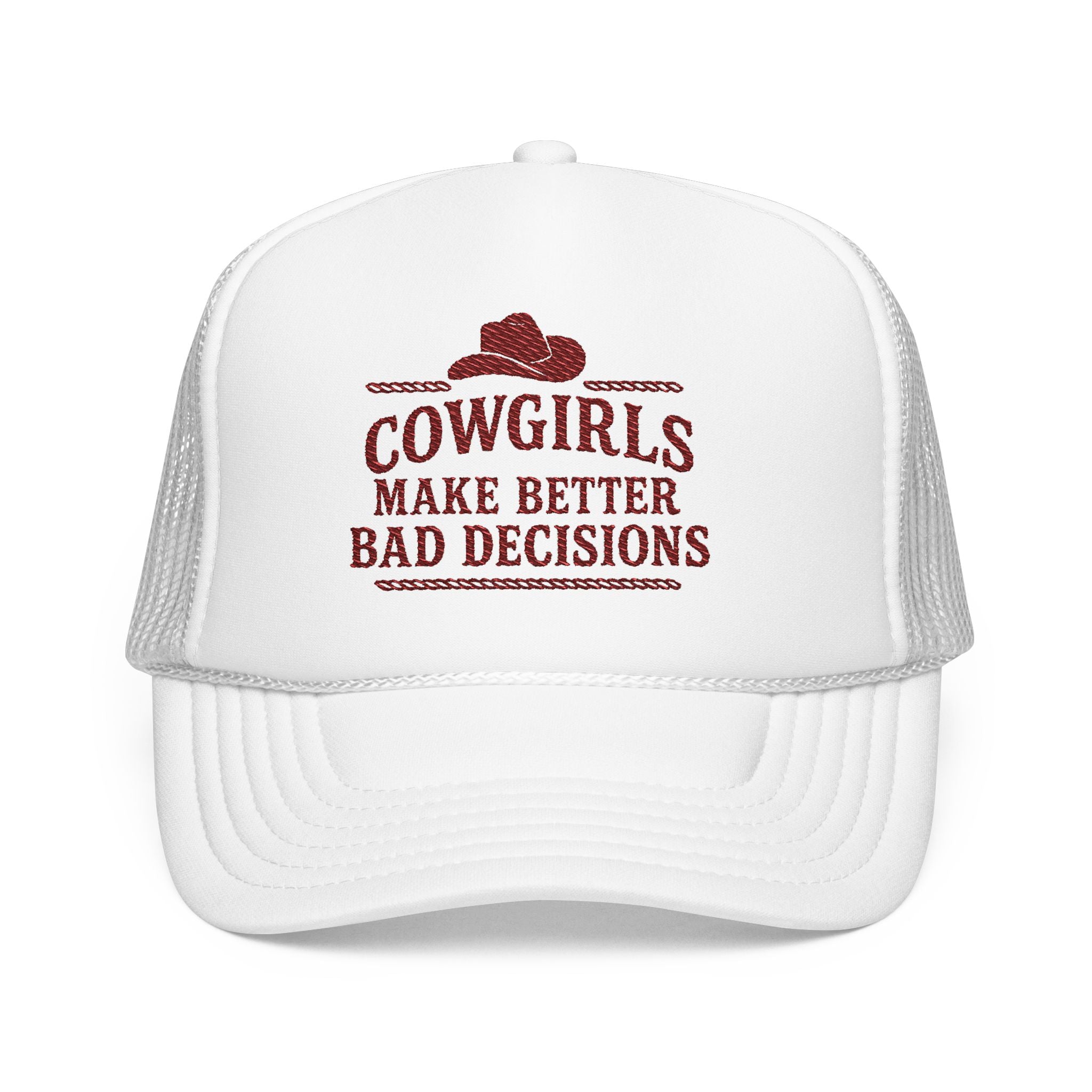Cowgirls Make Better Bad Decisions Hat