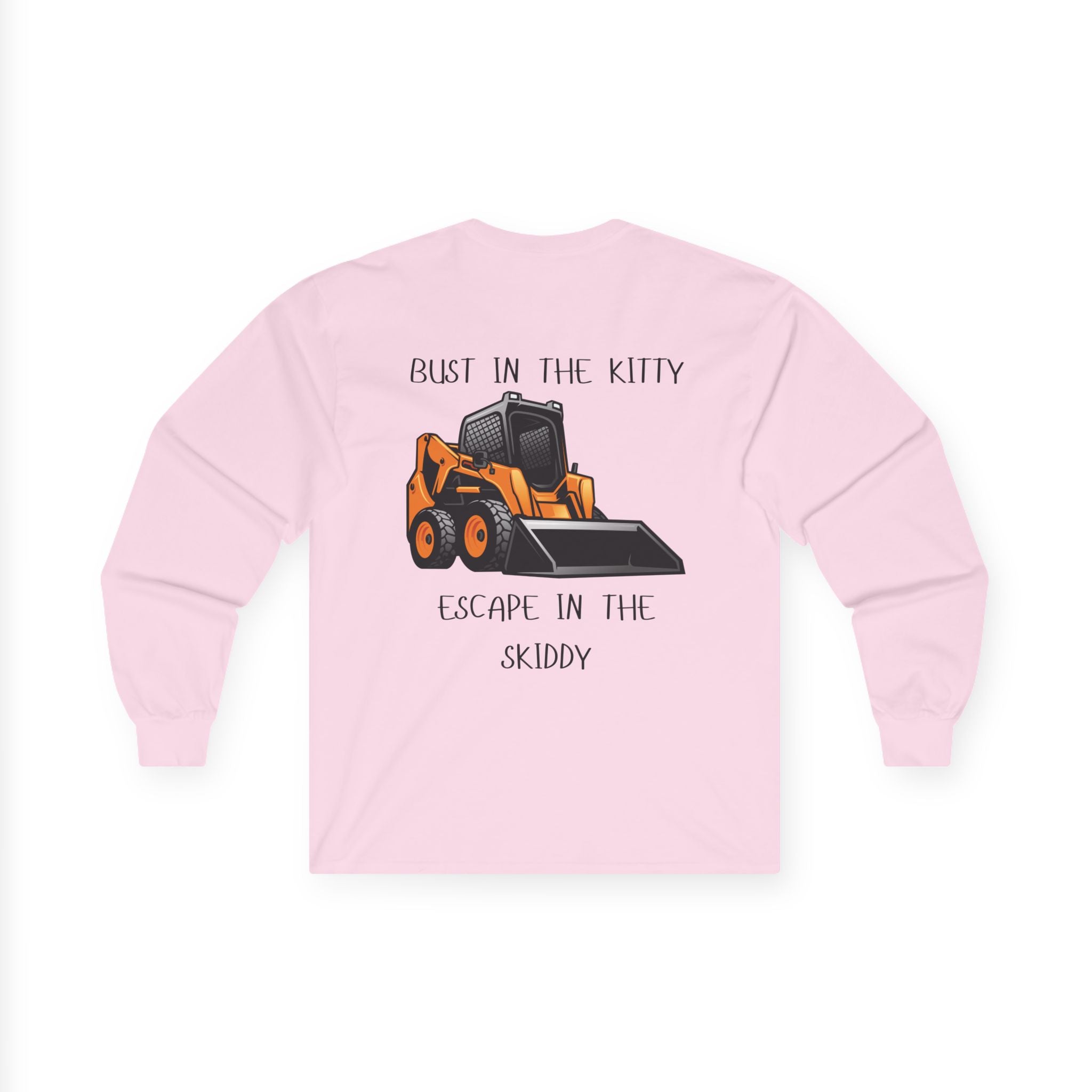 Bust in the Kitty, Escape in the Skiddy Long Sleeve