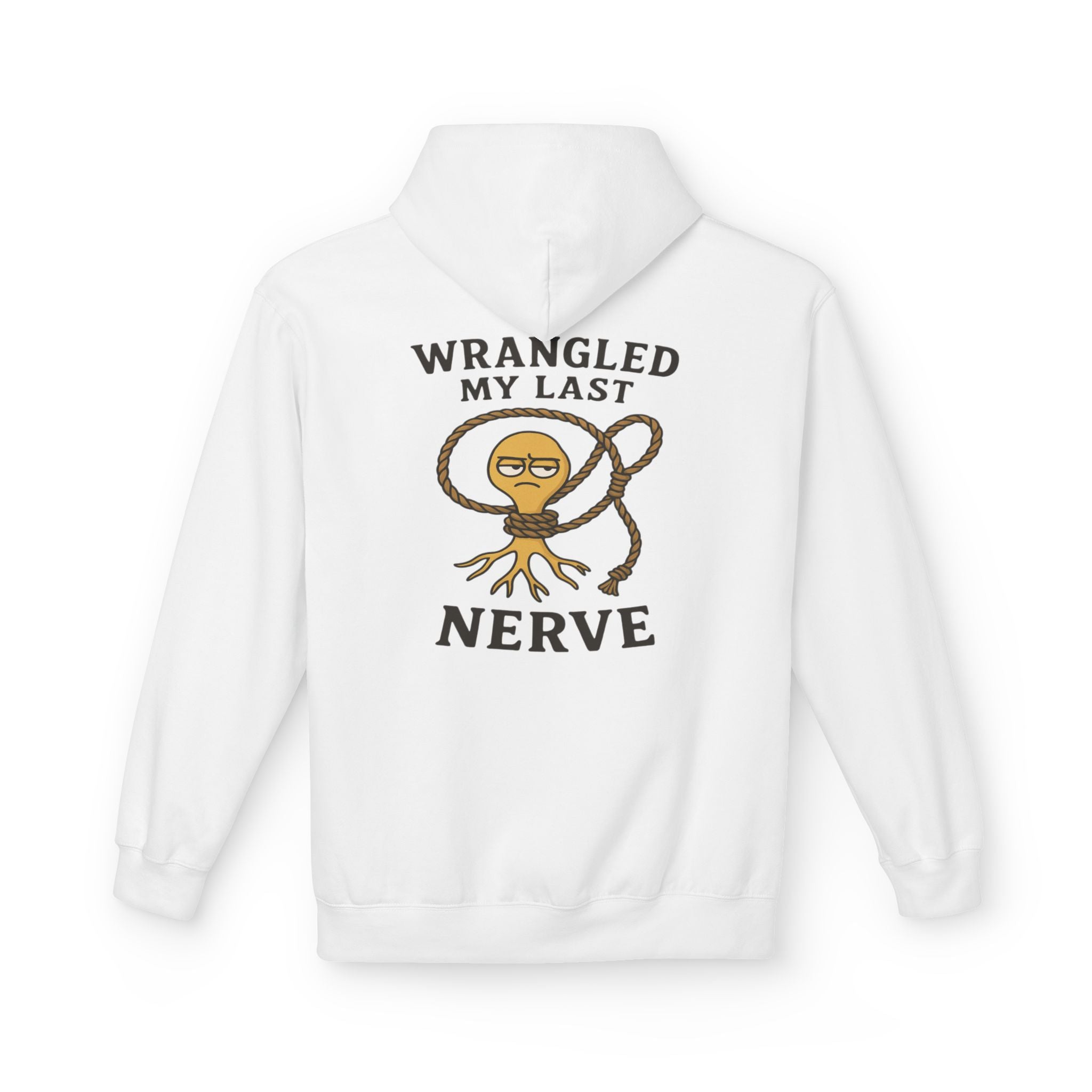 Wrangled My Last Nerve Hoodie