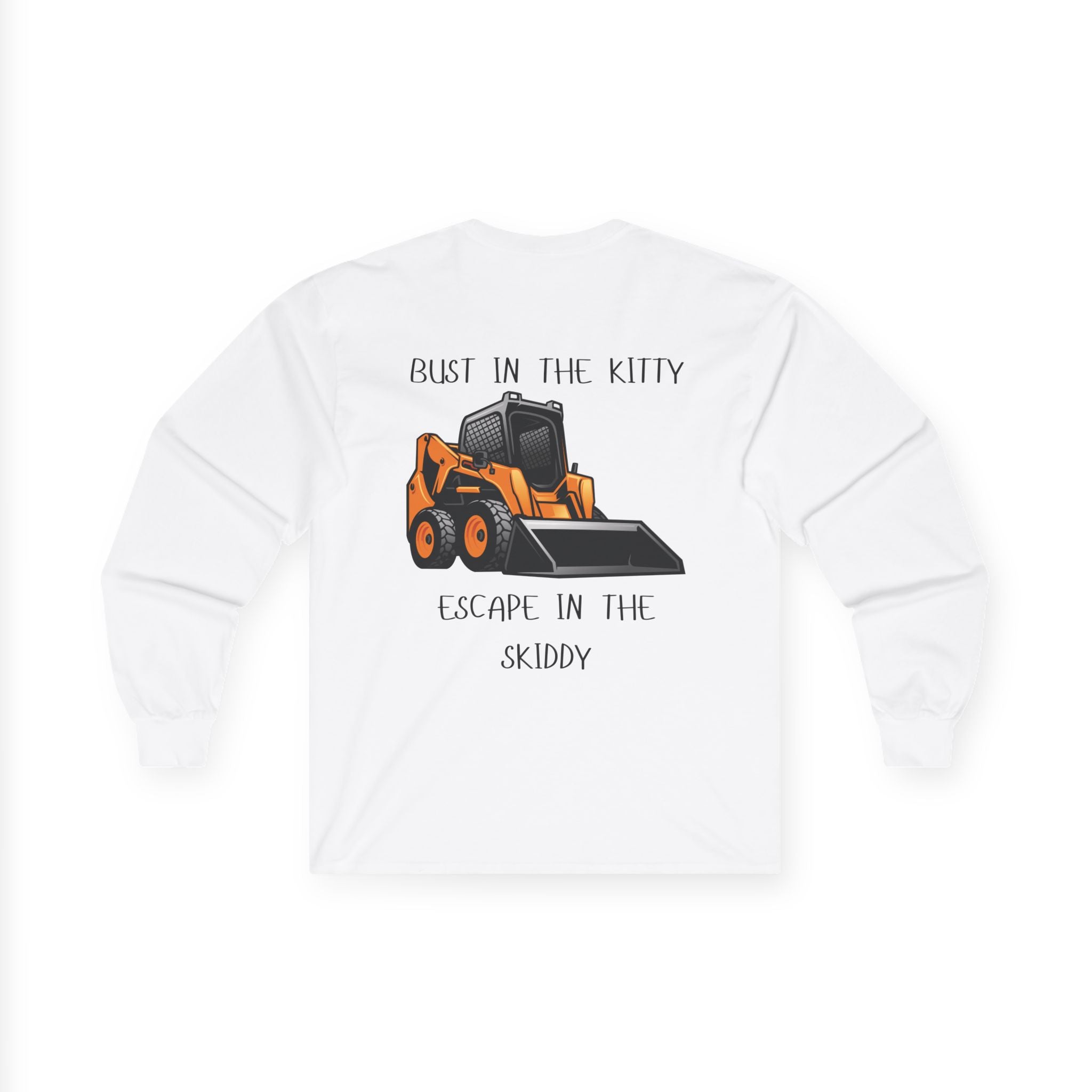 Bust in the Kitty, Escape in the Skiddy Long Sleeve