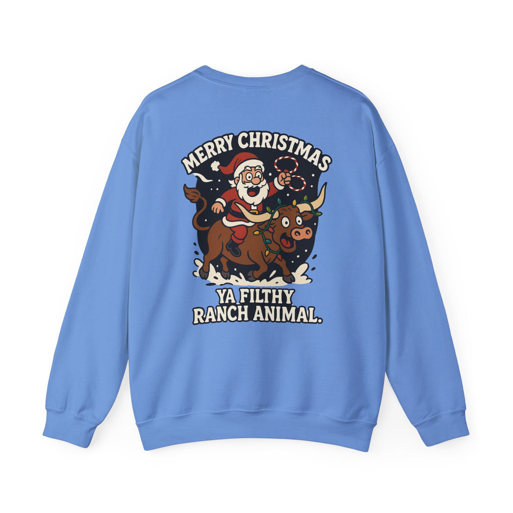Merry Christmas Ya Filthy Ranch Animal sweatshirt