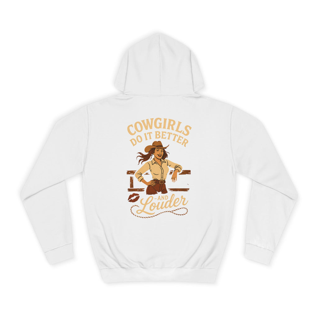 Cowgirls Do It Better Louder Hoodie