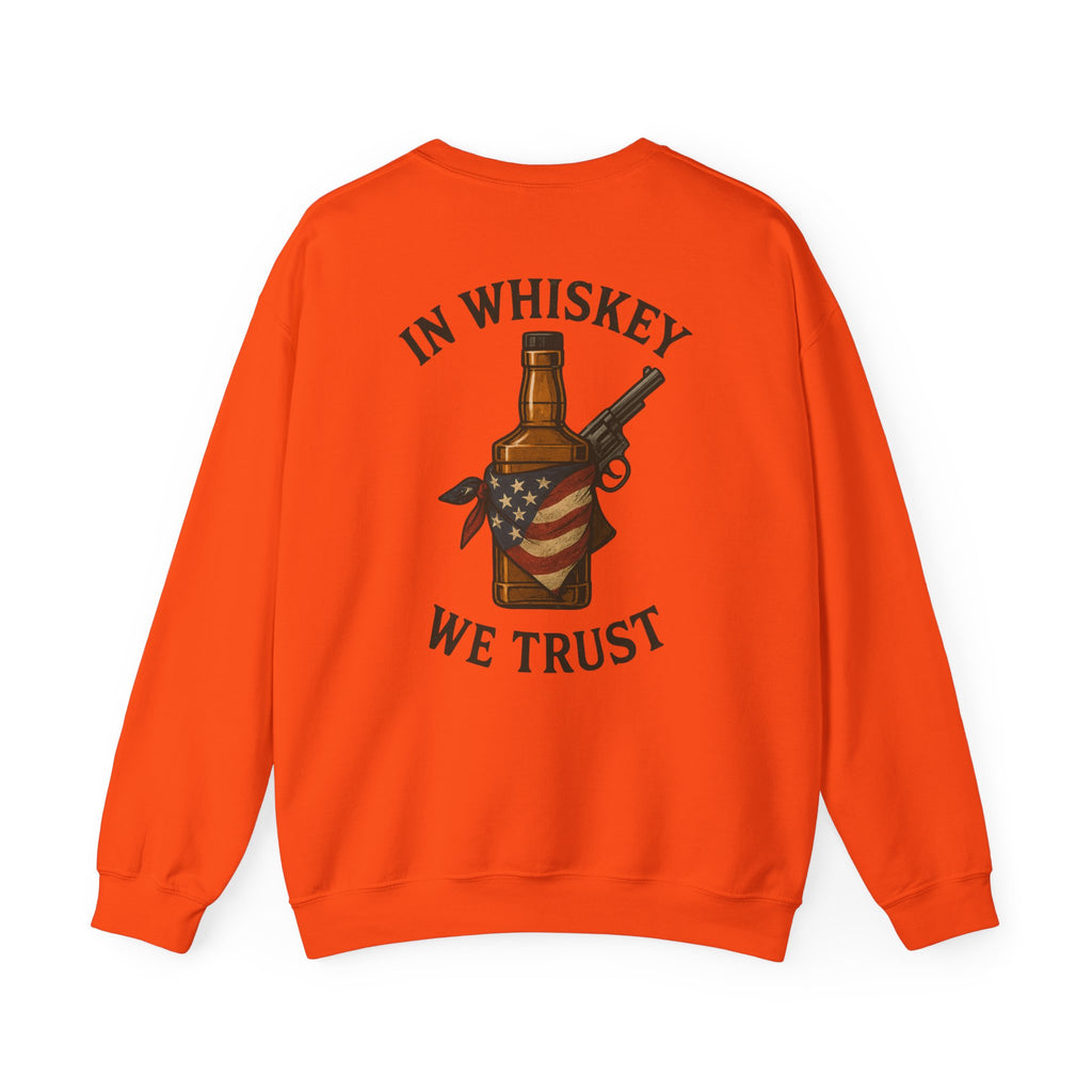 In Whiskey We Trust Sweatshirt