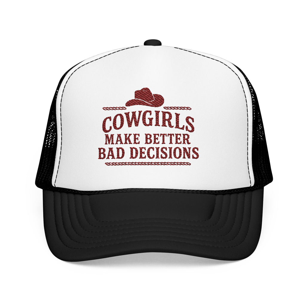 Cowgirls Make Better Bad Decisions Hat