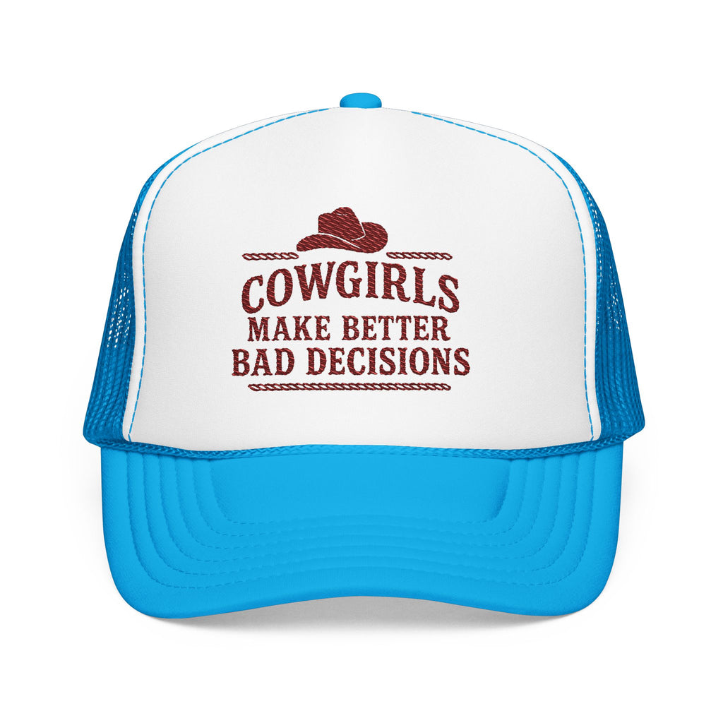 Cowgirls Make Better Bad Decisions Hat