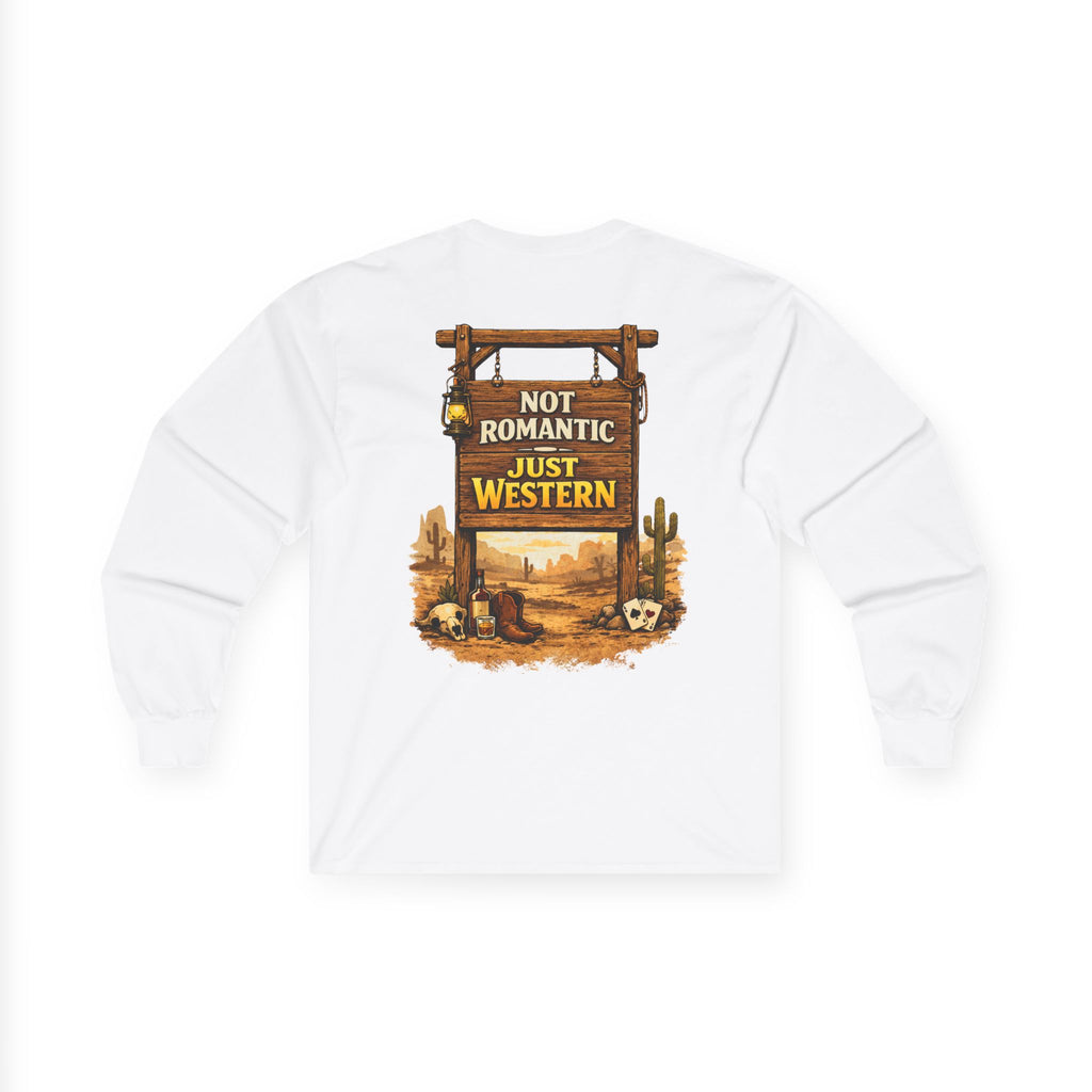 Not Romantic Just Western long sleeve