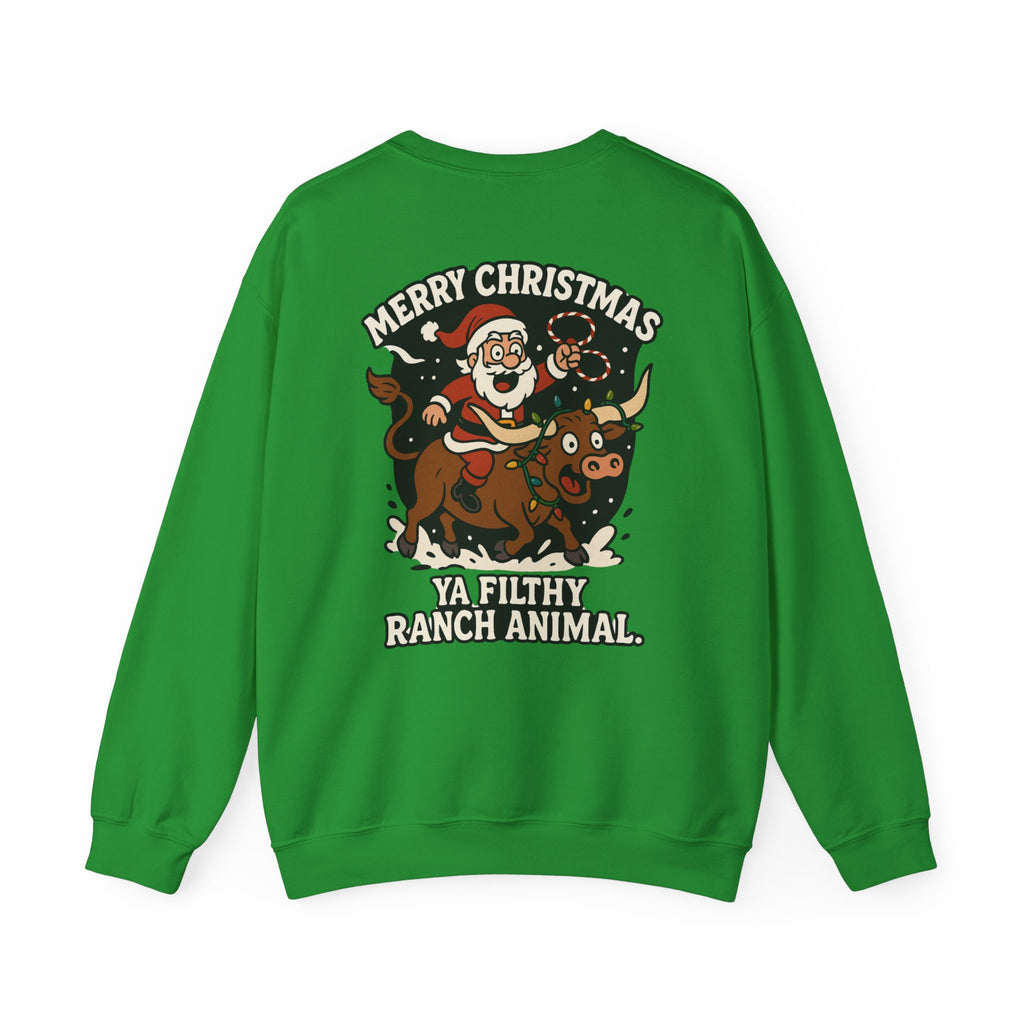 Merry Christmas Ya Filthy Ranch Animal sweatshirt