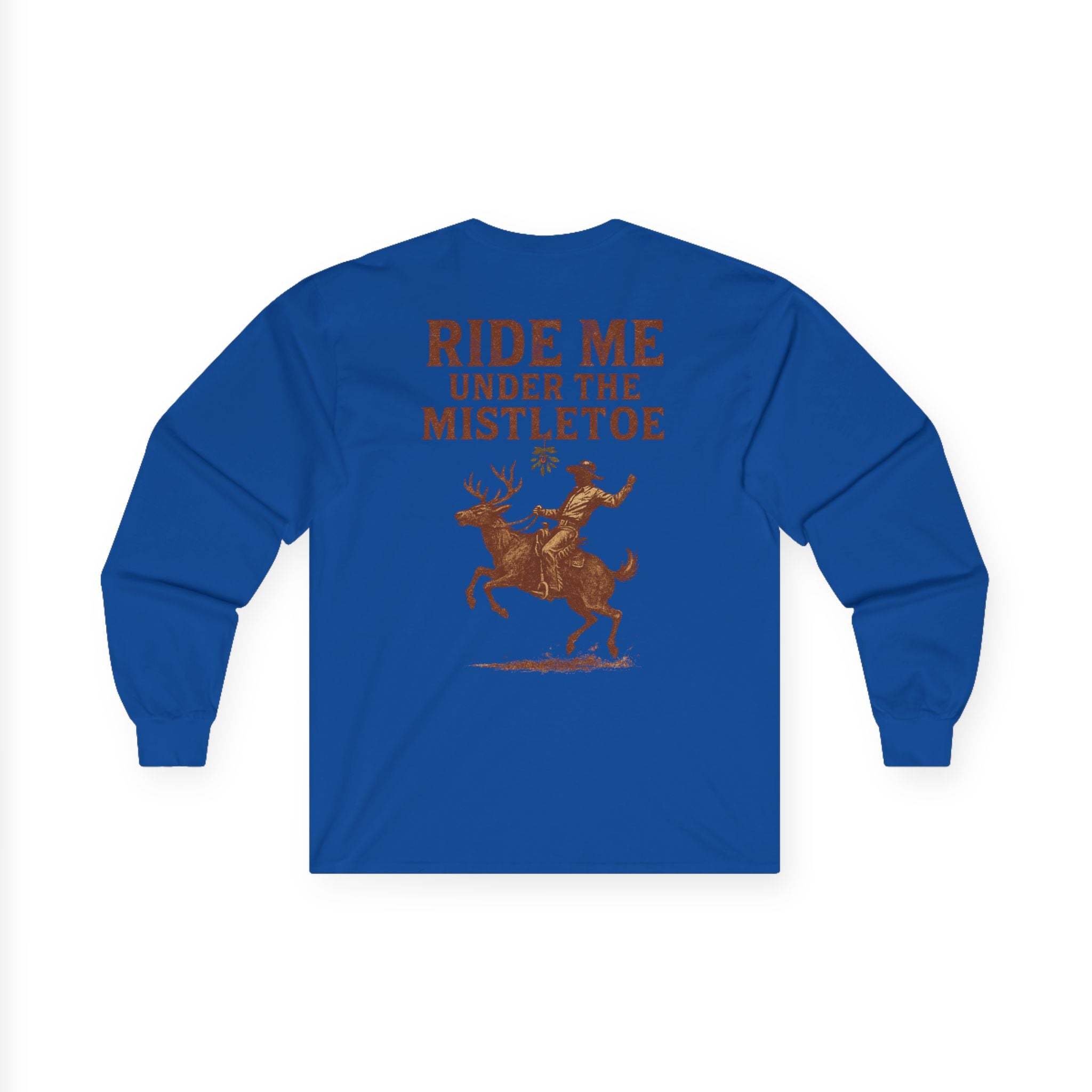 Ride Me Under The Mistletoe Long Sleeve
