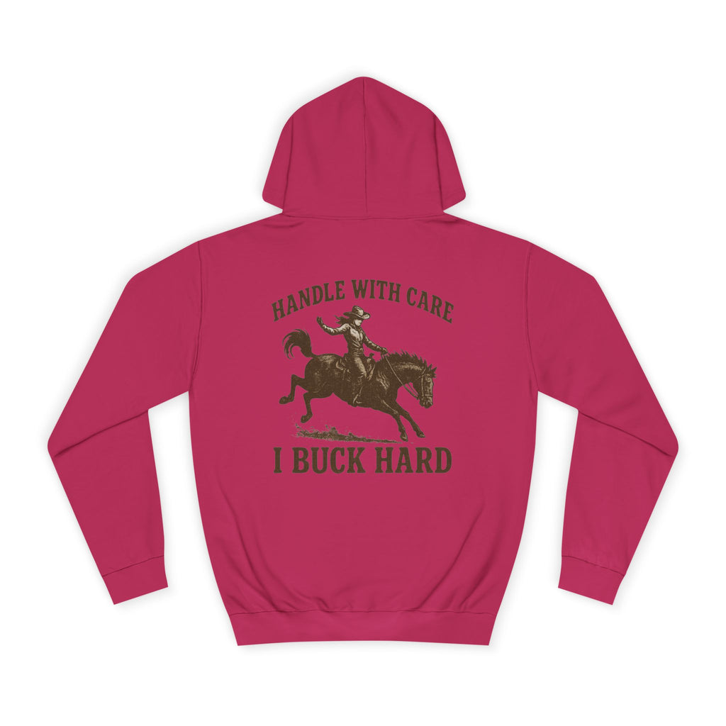 Handle With Care I Buck Hard Hoodie
