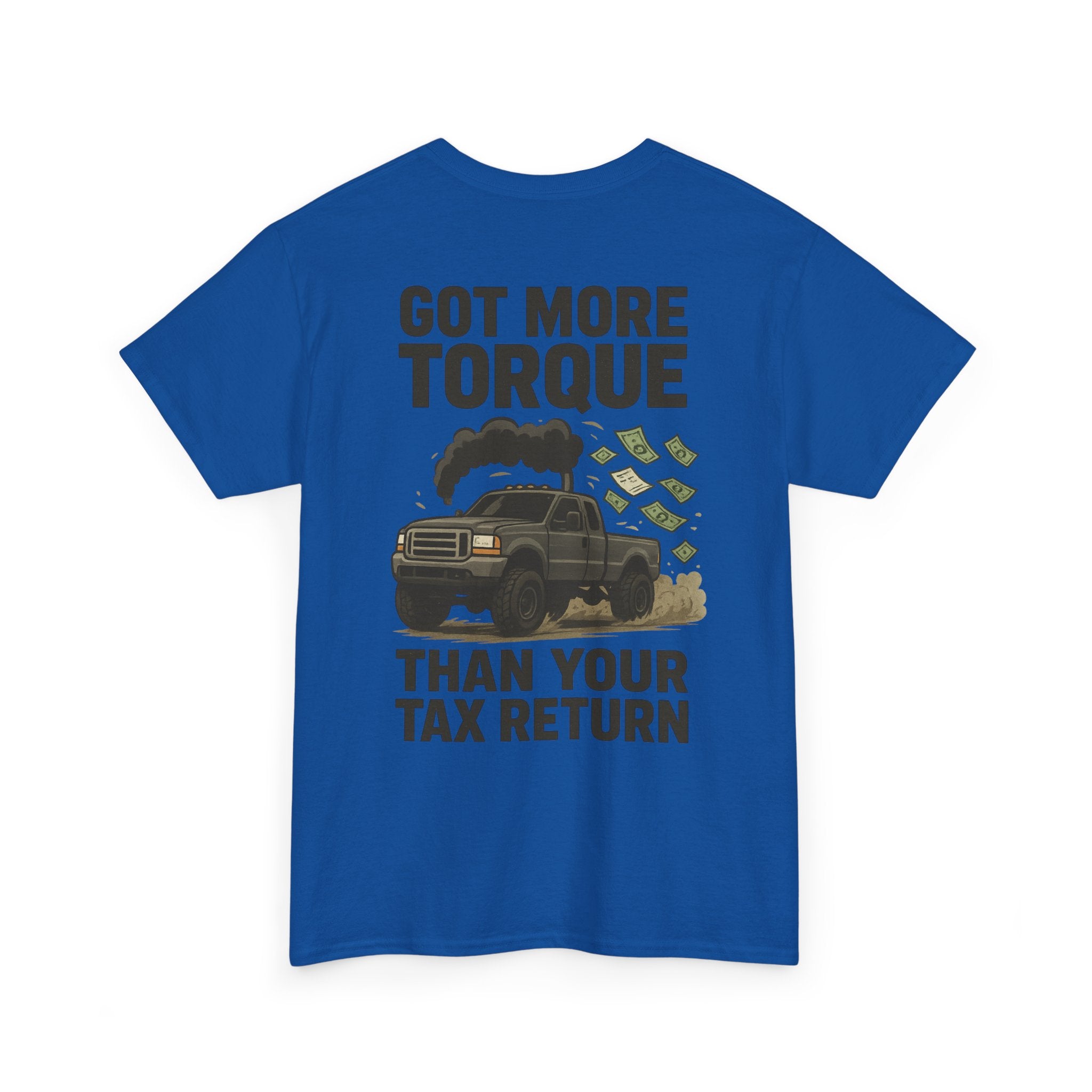 Got More Torque Than Your Tax Return Tee