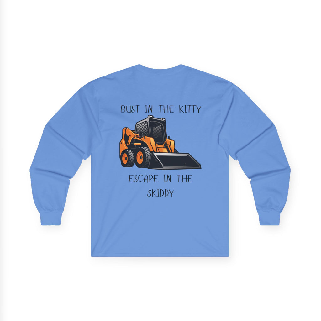 Bust in the Kitty, Escape in the Skiddy Long Sleeve