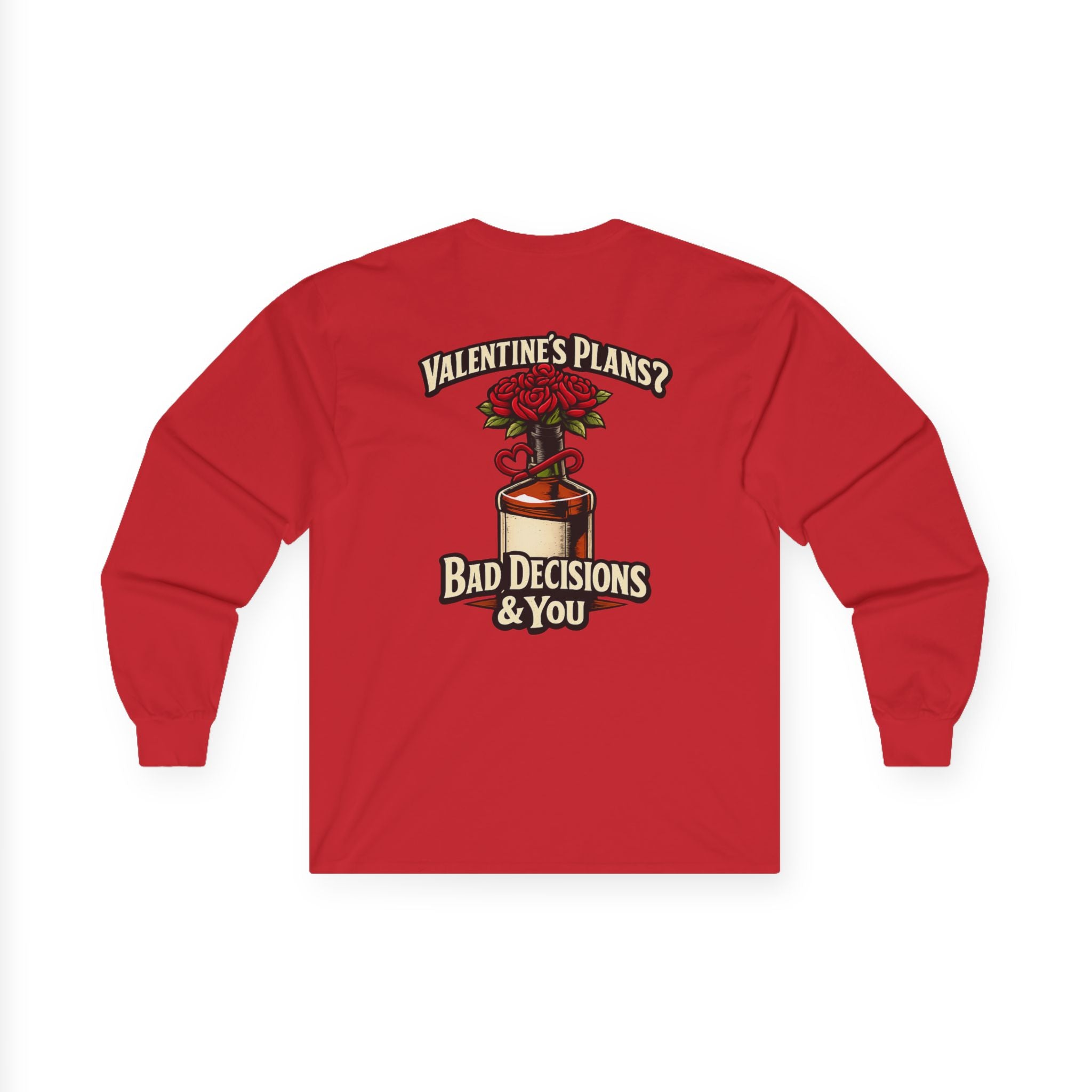 Valentine's Plans? Bad Decisions & You Long Sleeve