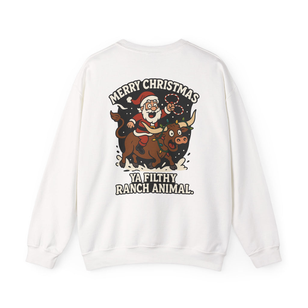 Merry Christmas Ya Filthy Ranch Animal sweatshirt