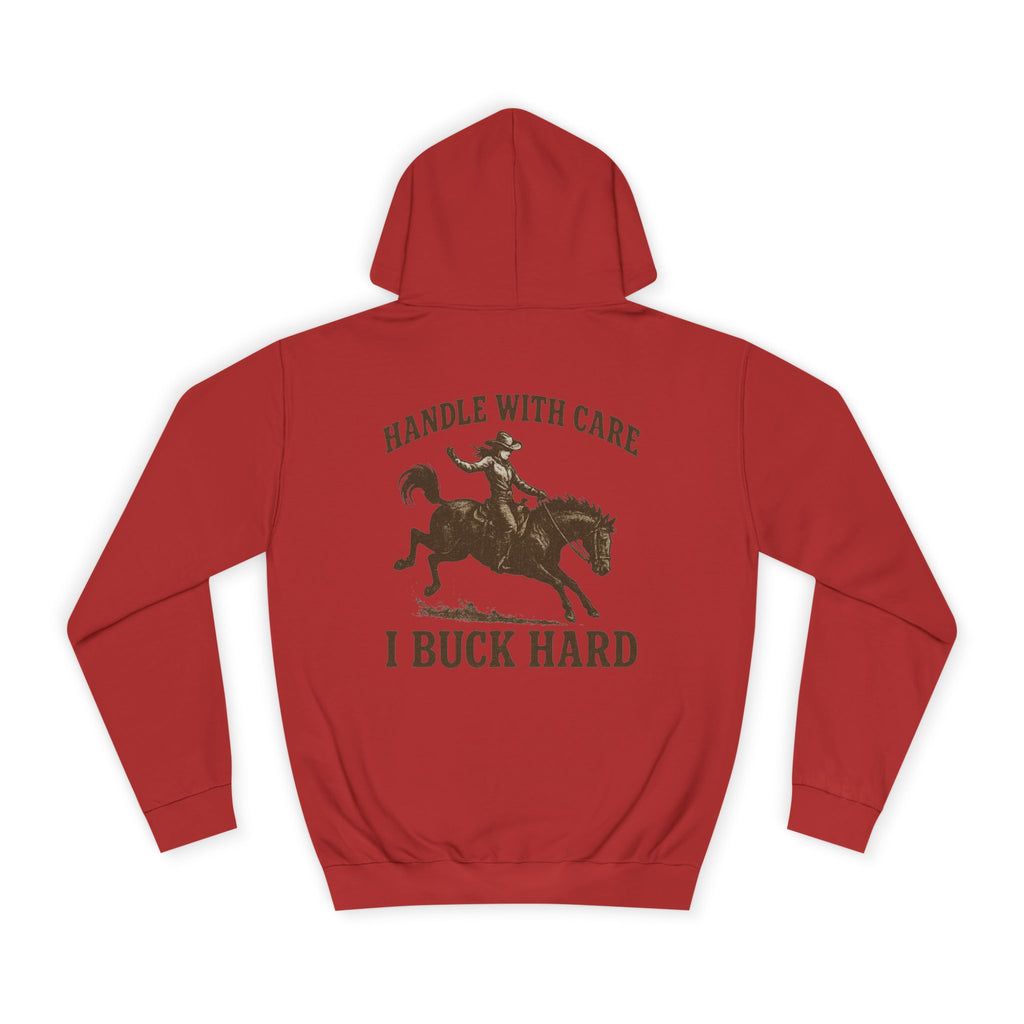 Handle With Care I Buck Hard Hoodie