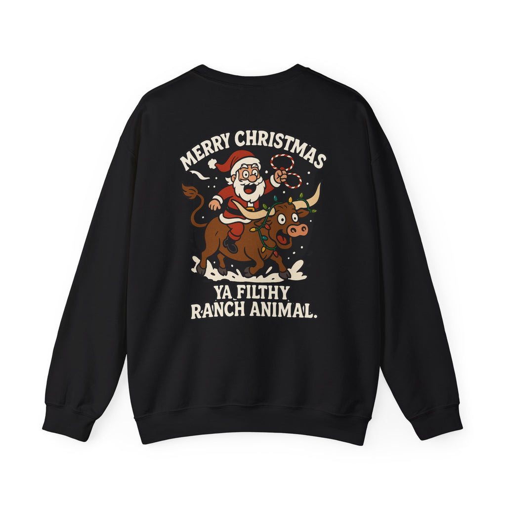 Merry Christmas Ya Filthy Ranch Animal sweatshirt