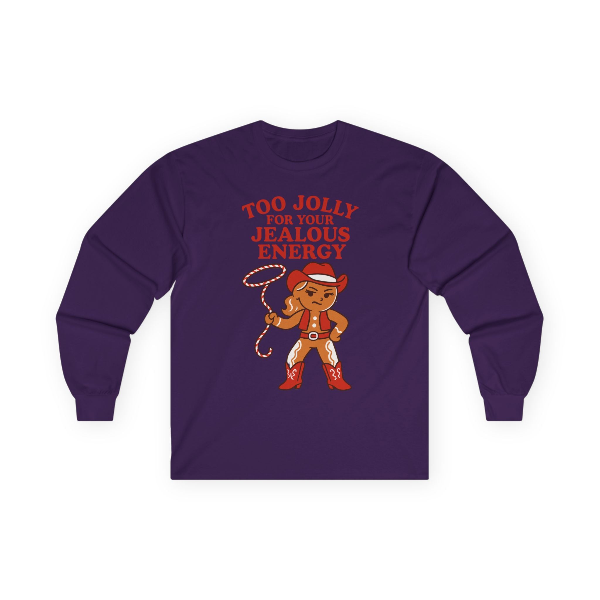 Too Jolly for Your Jealous Energy Long Sleeve Tee