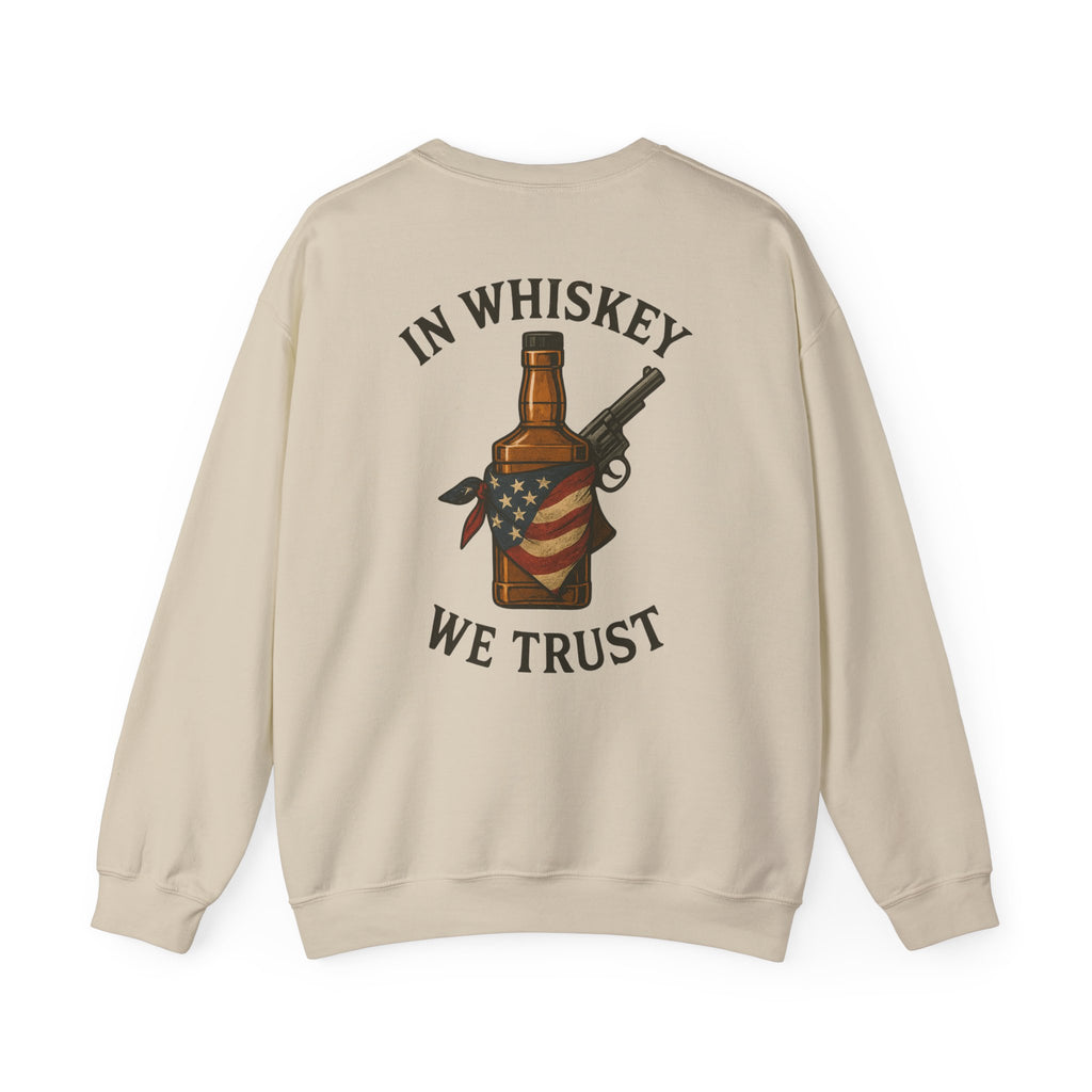 In Whiskey We Trust Sweatshirt