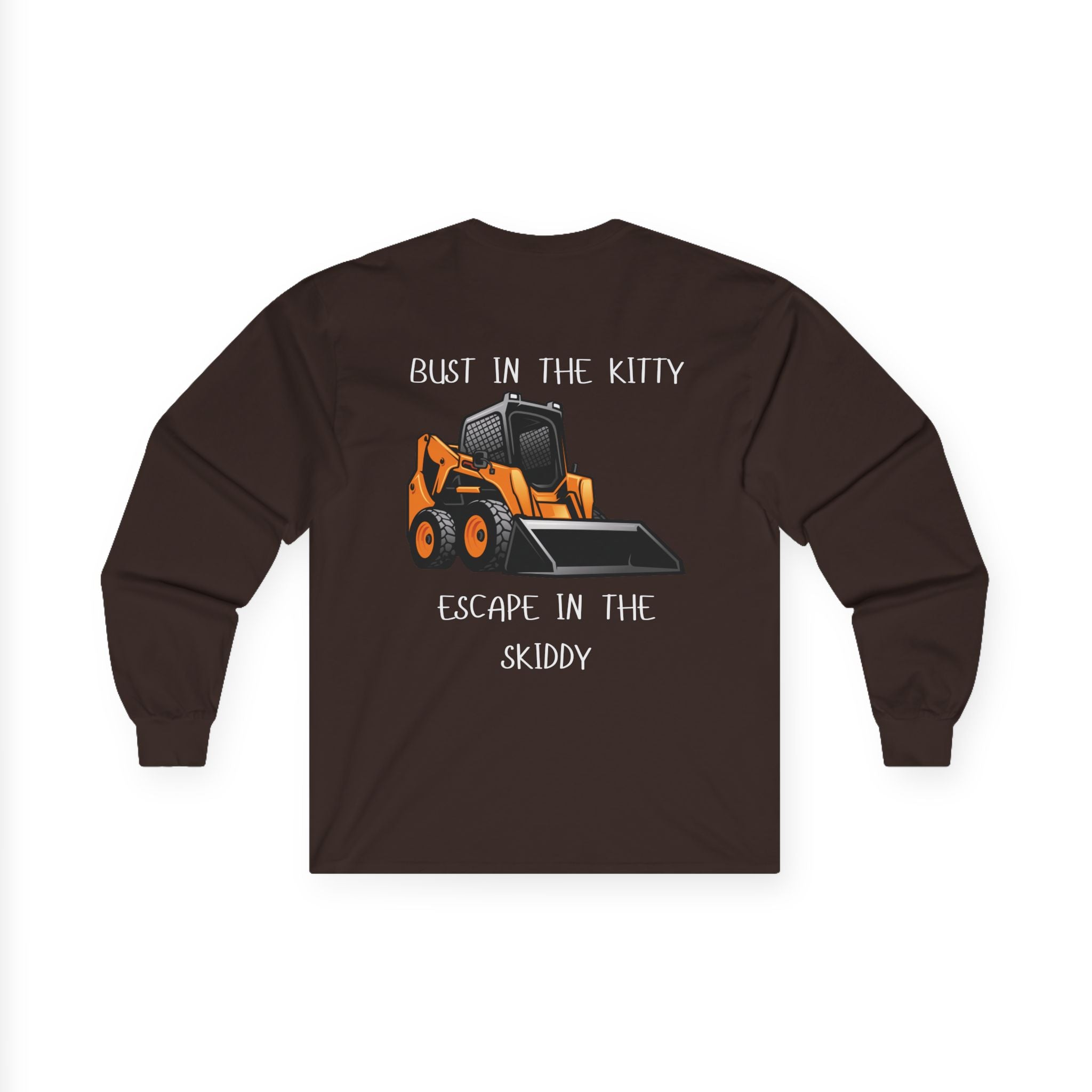 Bust in the Kitty, Escape in the Skiddy Long Sleeve