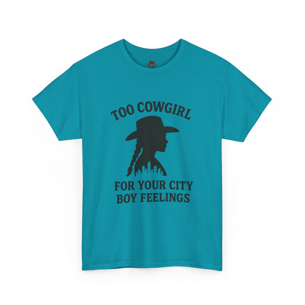 Too Cowgirl For Your City Boy Feelings T-Shirt