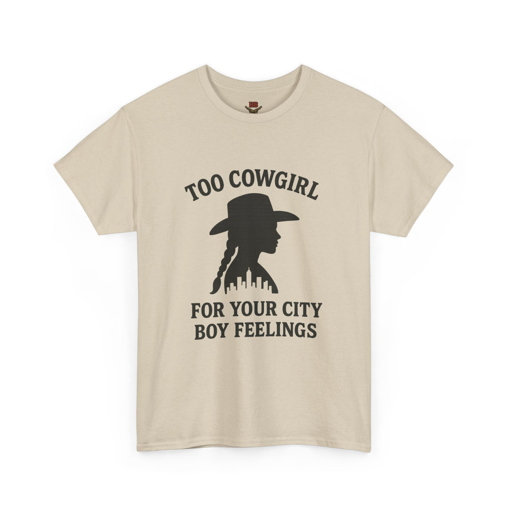 Too Cowgirl For Your City Boy Feelings T-Shirt