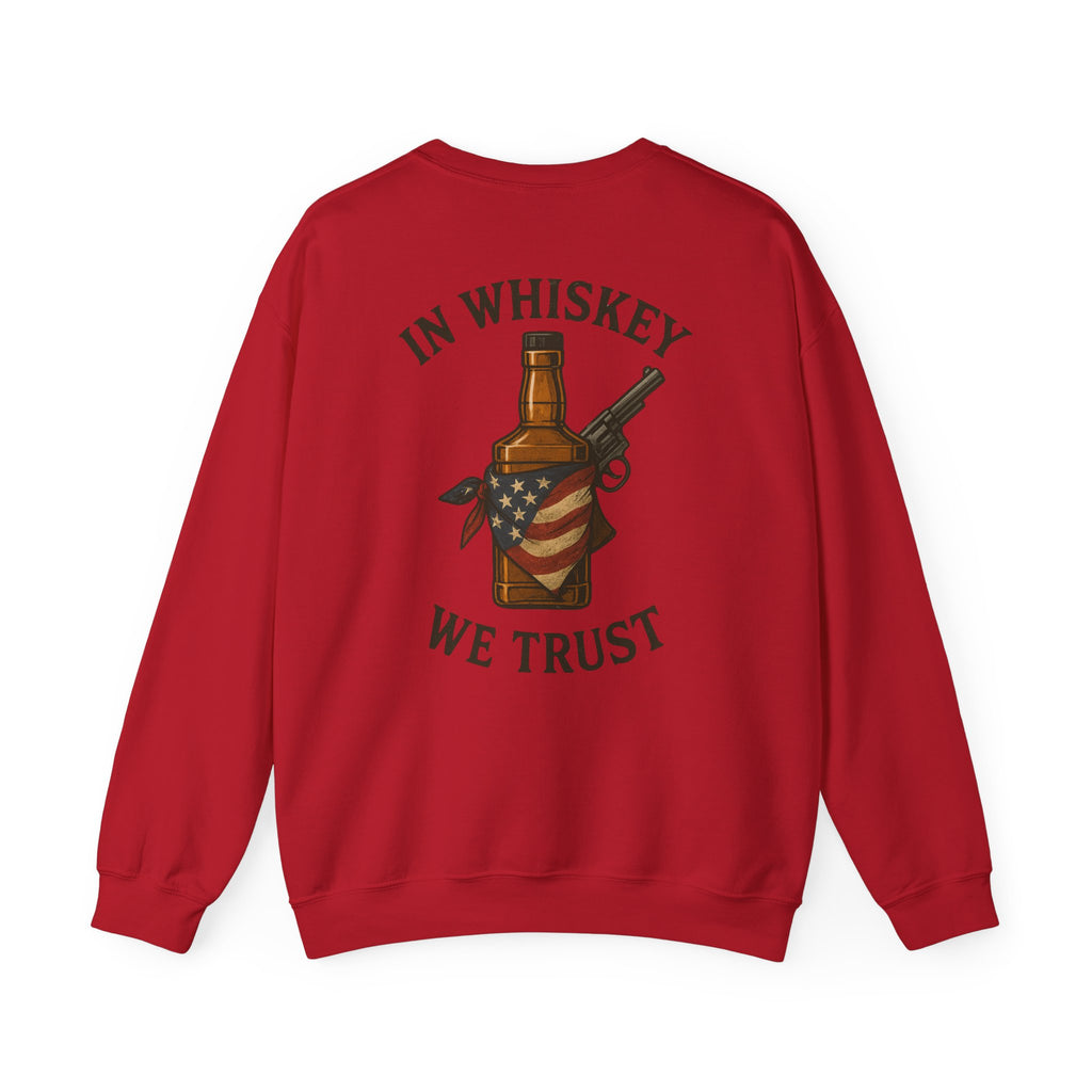 In Whiskey We Trust Sweatshirt
