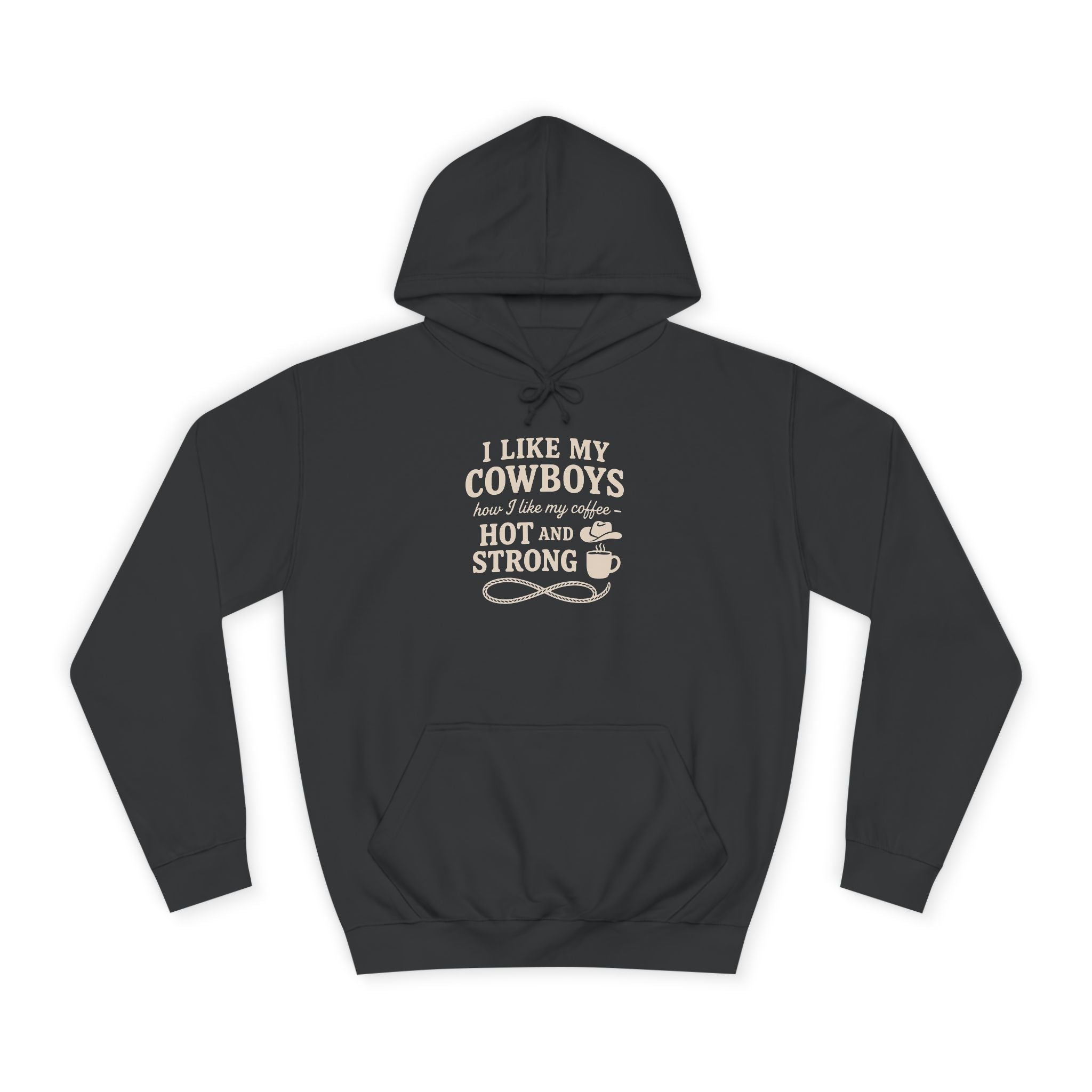 I Like My Cowboys Hot and Strong Hoodie