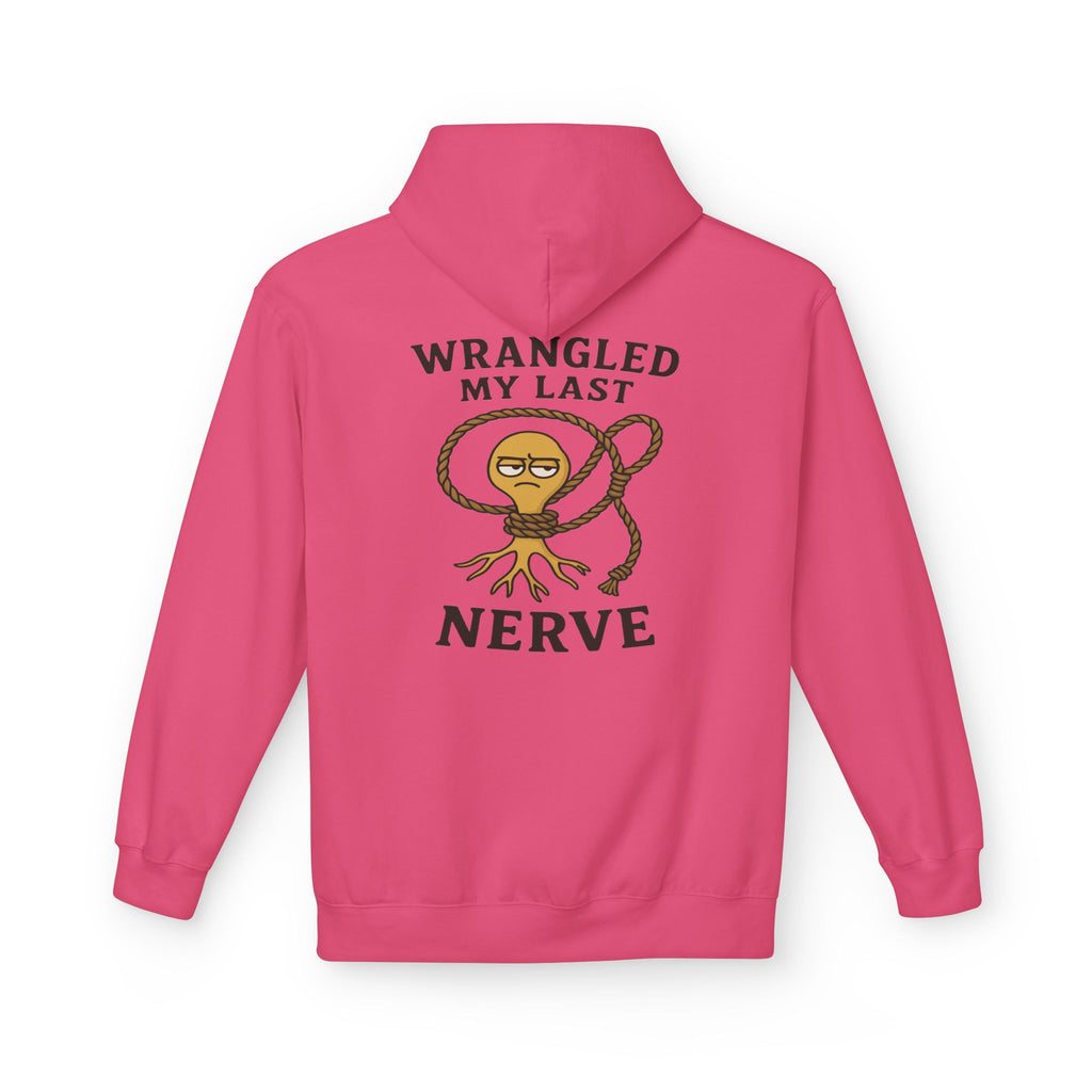Wrangled My Last Nerve Hoodie