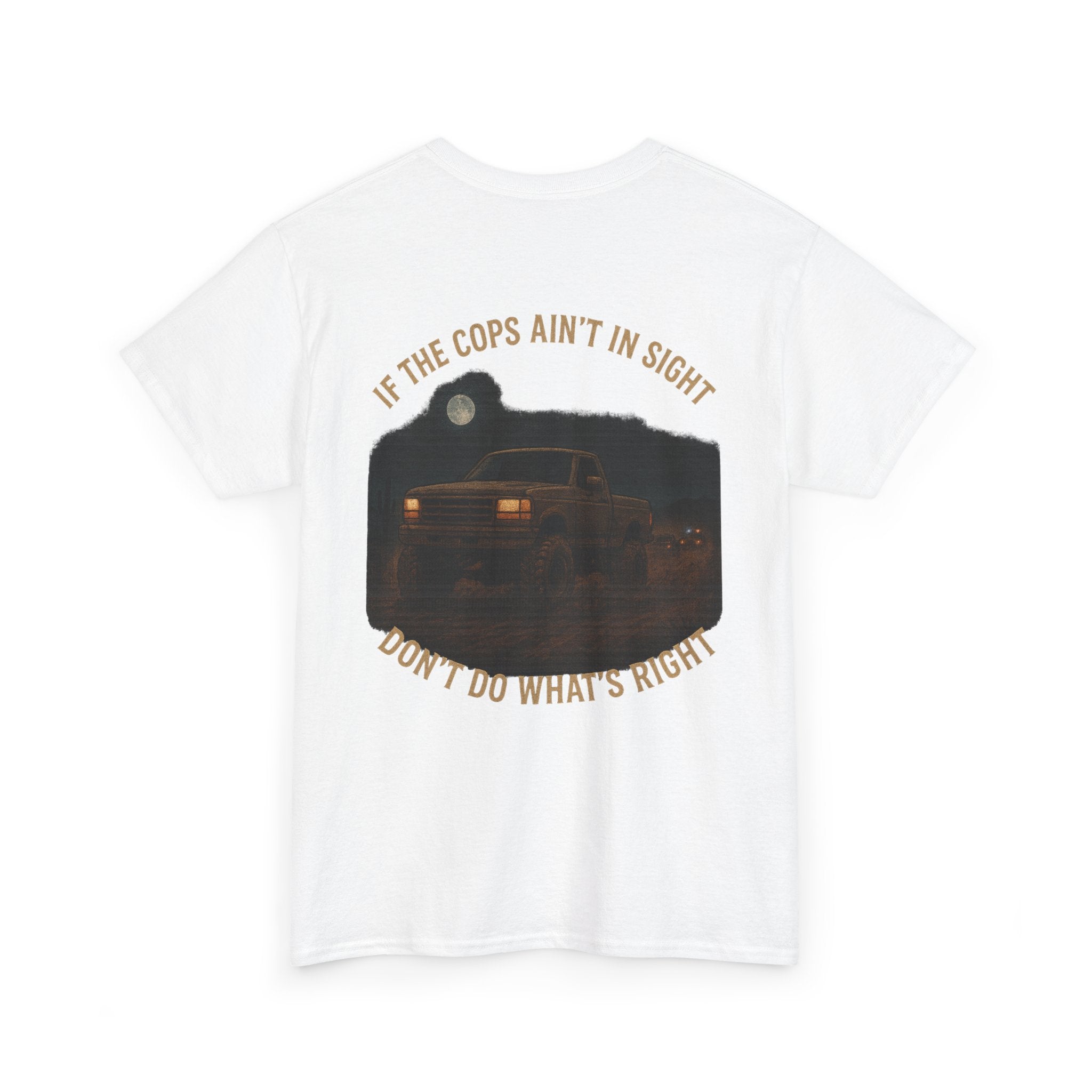 If the Cops Ain't in Sight graphic tee