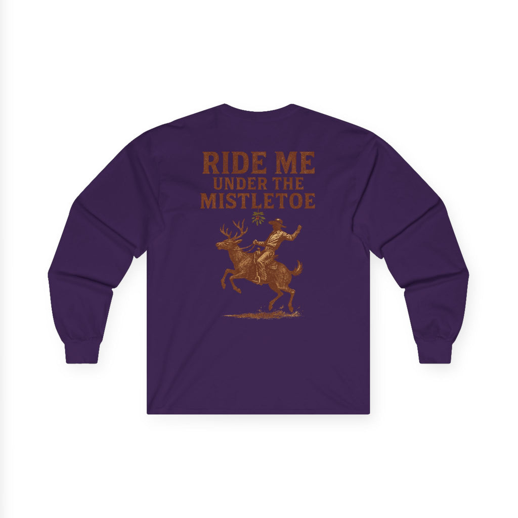 Ride Me Under The Mistletoe Long Sleeve
