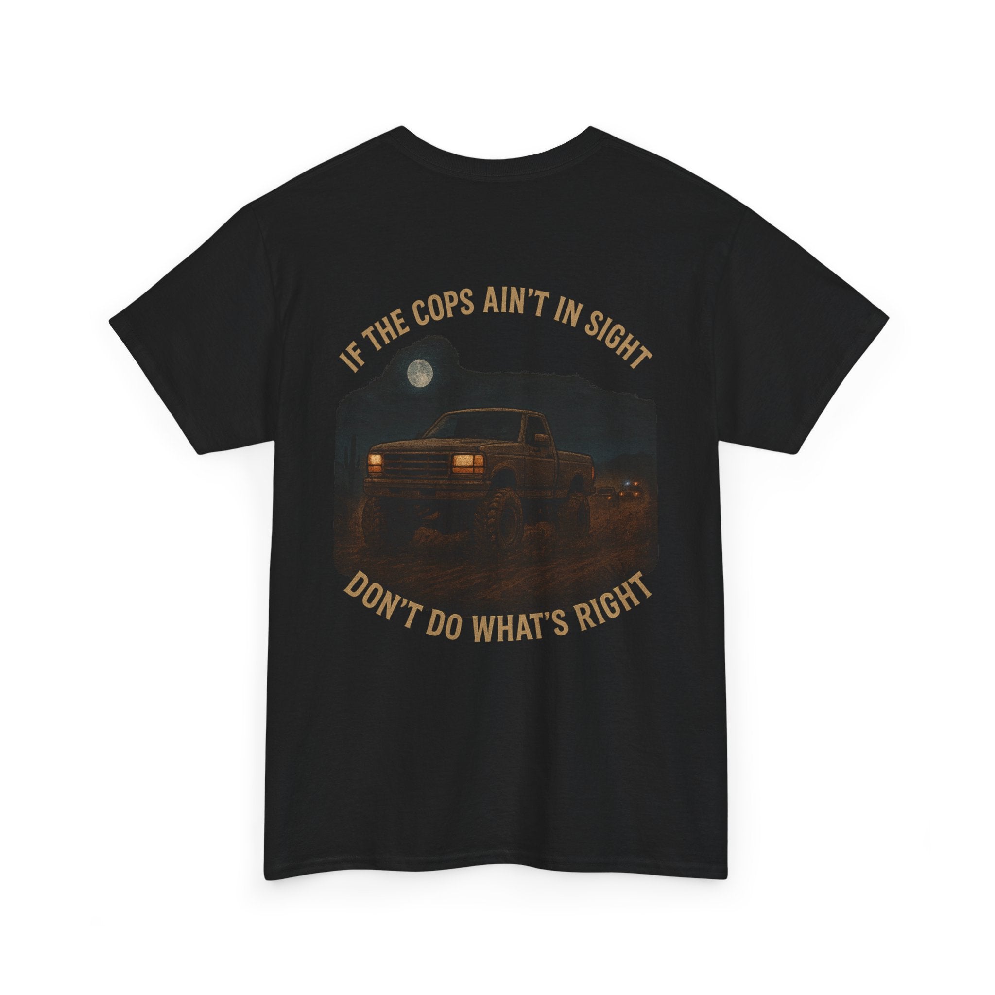 If the Cops Ain't in Sight graphic tee