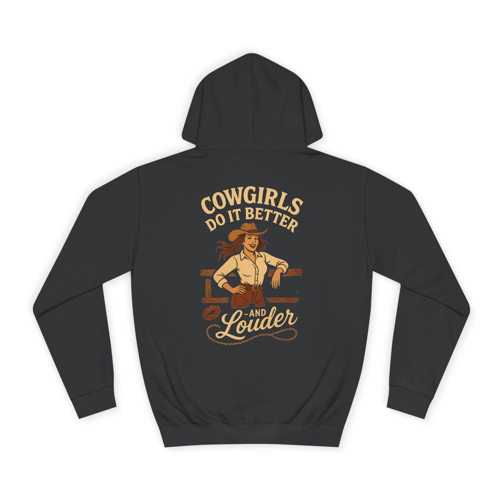 Cowgirls Do It Better Louder Hoodie