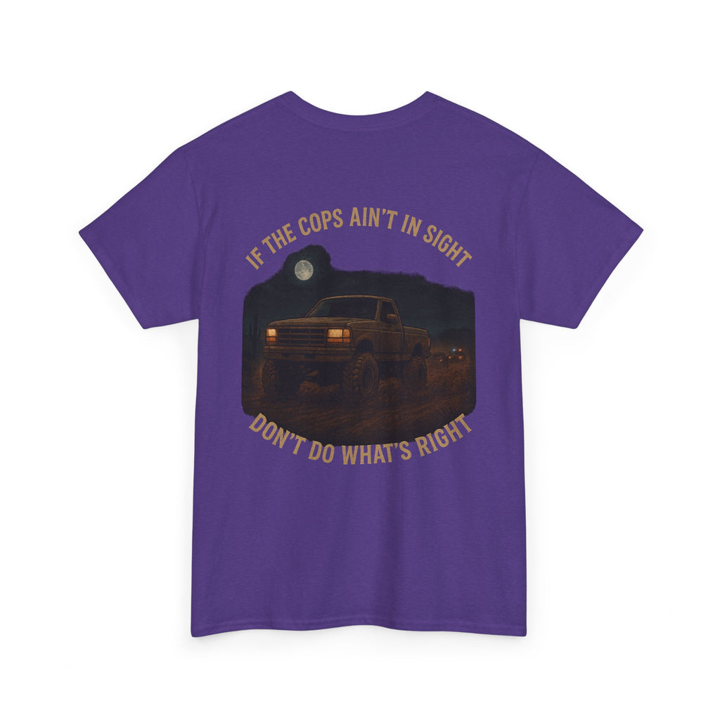 If the Cops Ain't in Sight graphic tee