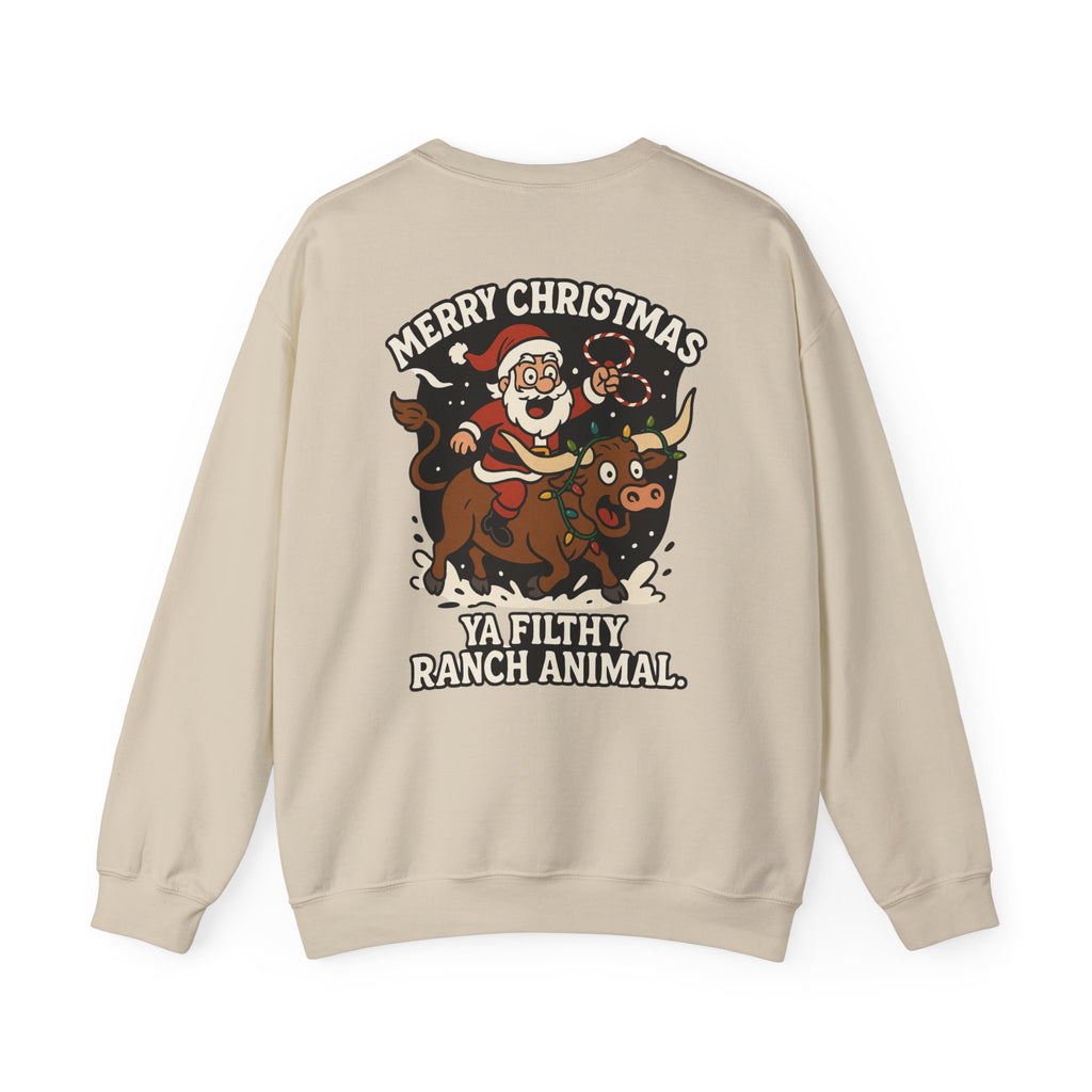 Merry Christmas Ya Filthy Ranch Animal sweatshirt