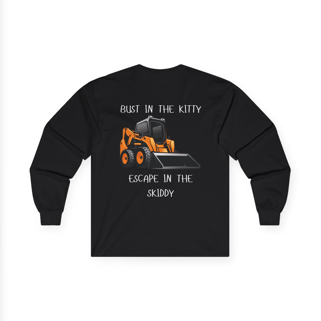 Bust in the Kitty, Escape in the Skiddy Long Sleeve
