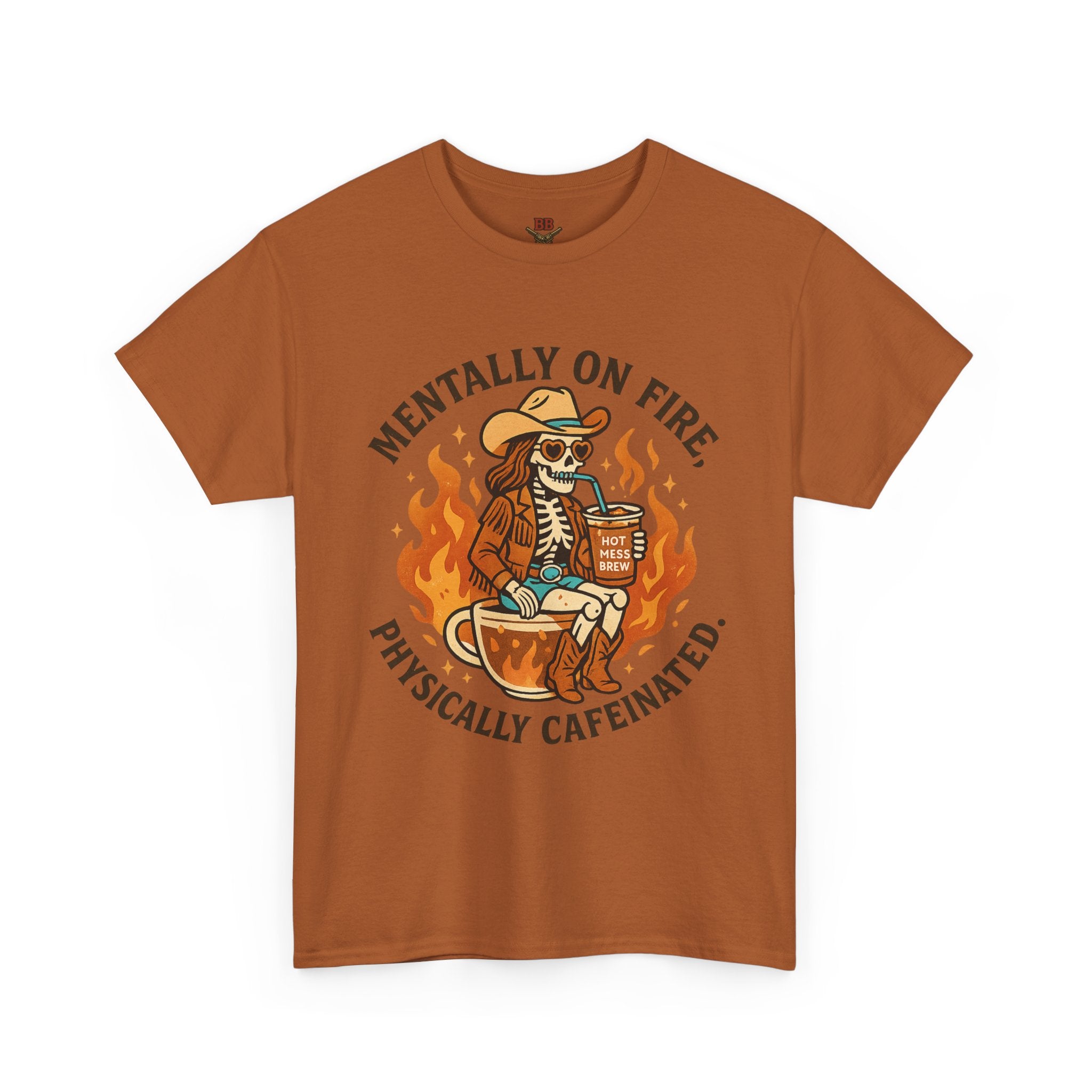 Mentally On Fire Physically Caffeinated Tee