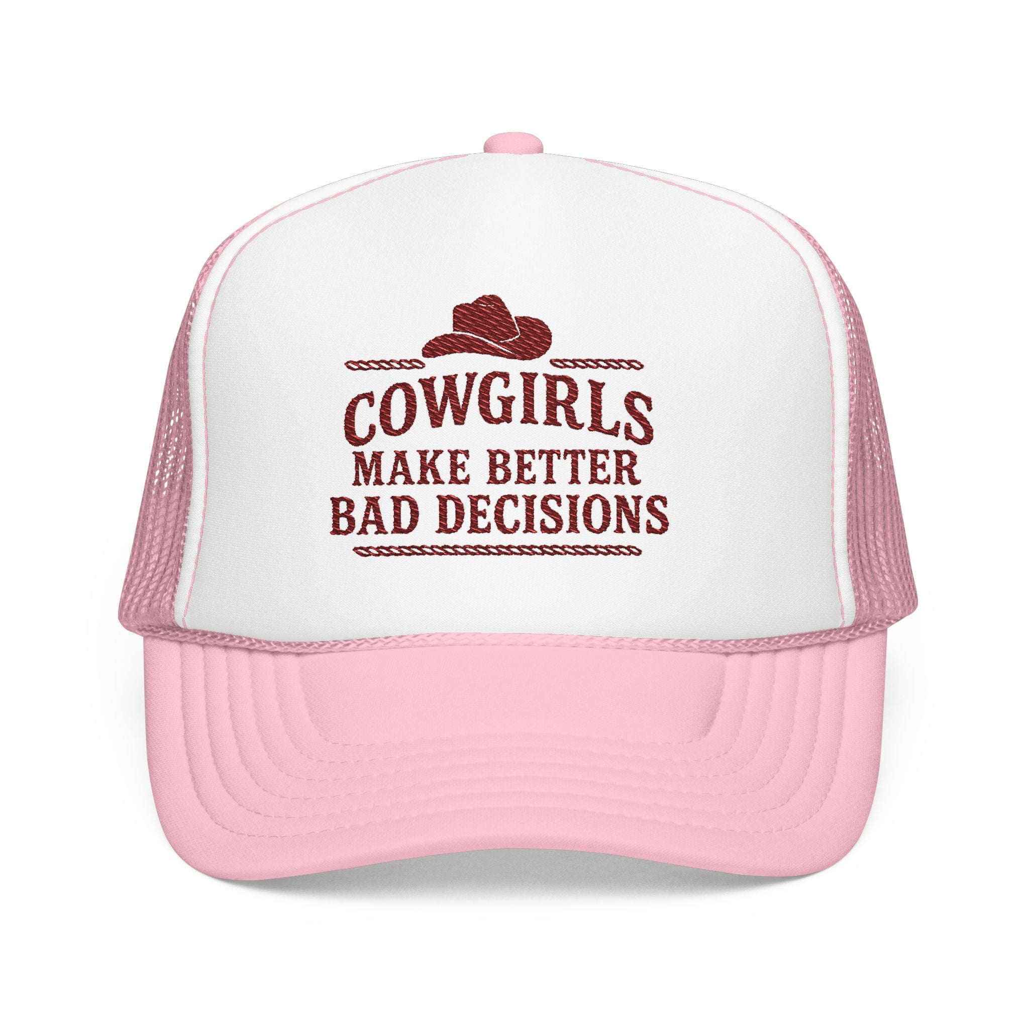 Cowgirls Make Better Bad Decisions Hat